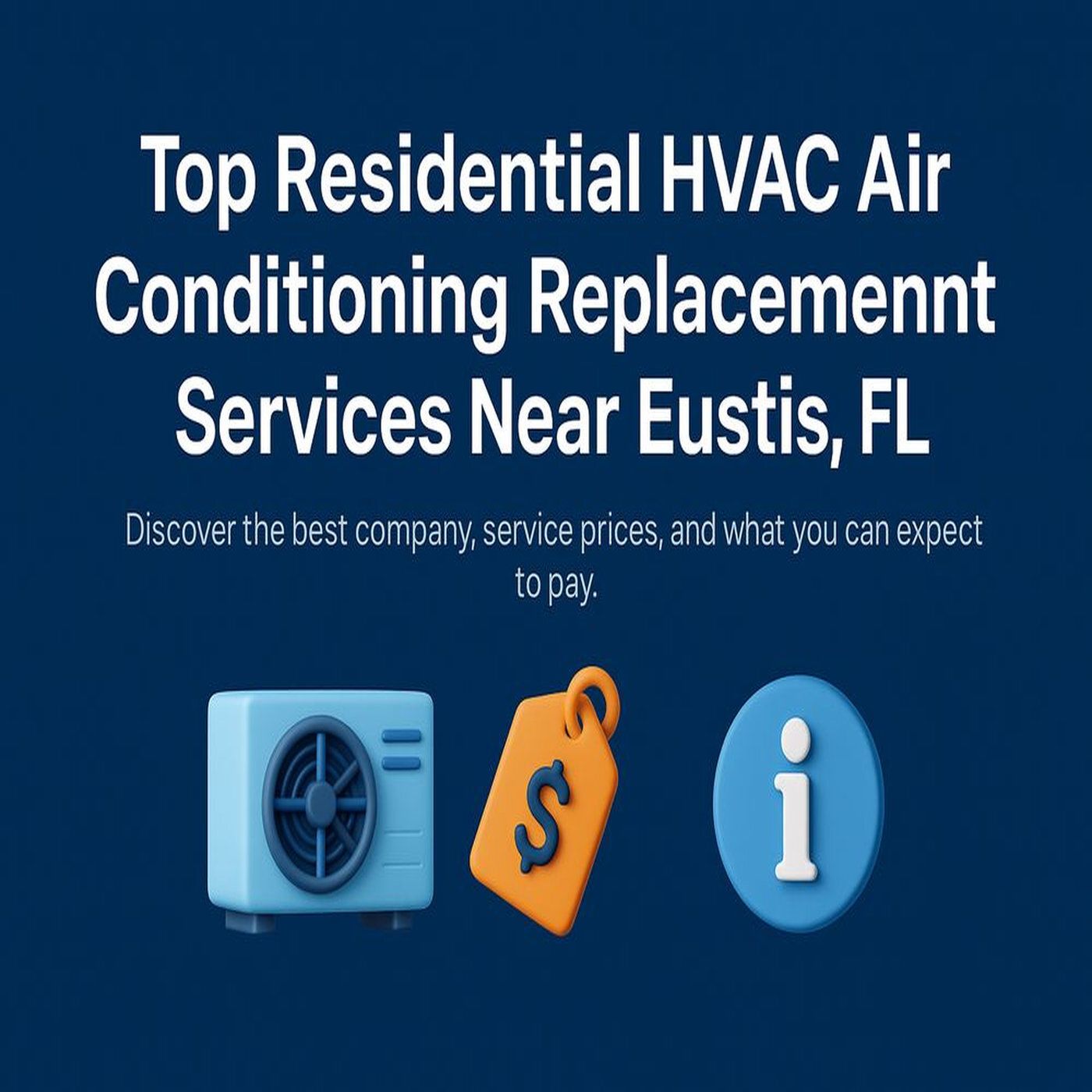 Top Residential HVAC Air Conditioning Replacement Services Near Eustis FL — Discover the Best Company, Service Prices, and What You Can Expe