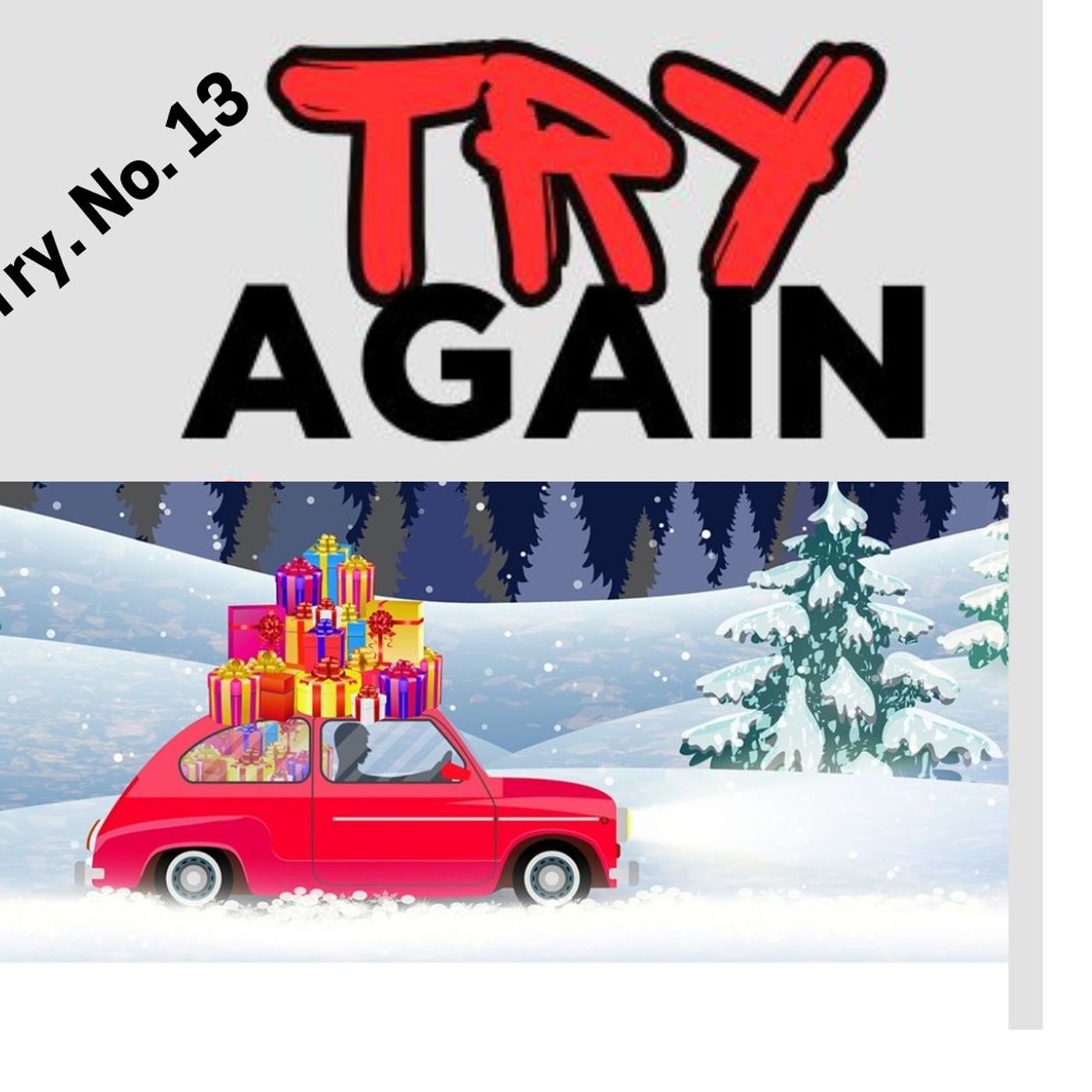 Please say it with me: Try again!
