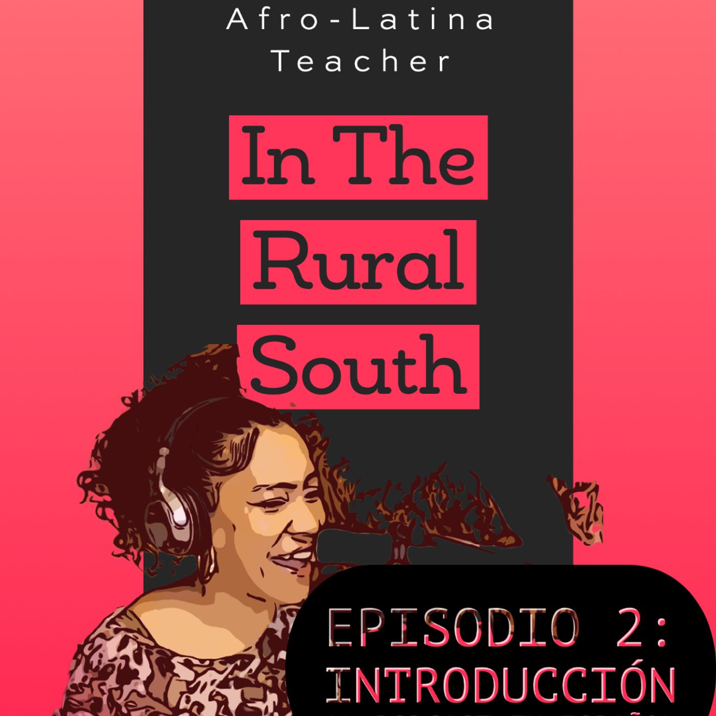 Afro-Latina Teacher in the Rural South