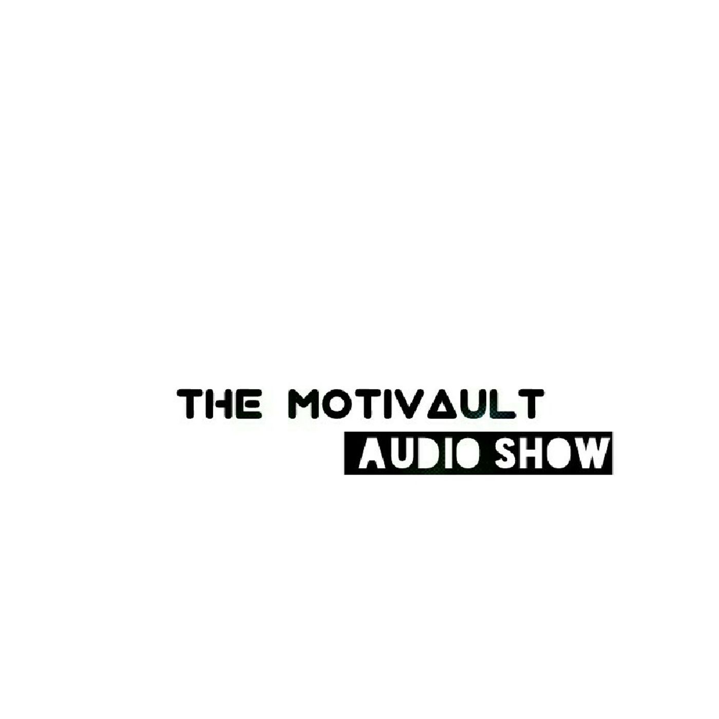The Motivault Audio Show
