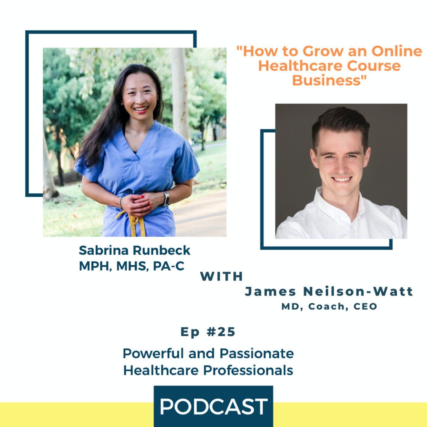 Ep 25 - How To Grow an Online Healthcare Course Business with James Neilson-Watt
