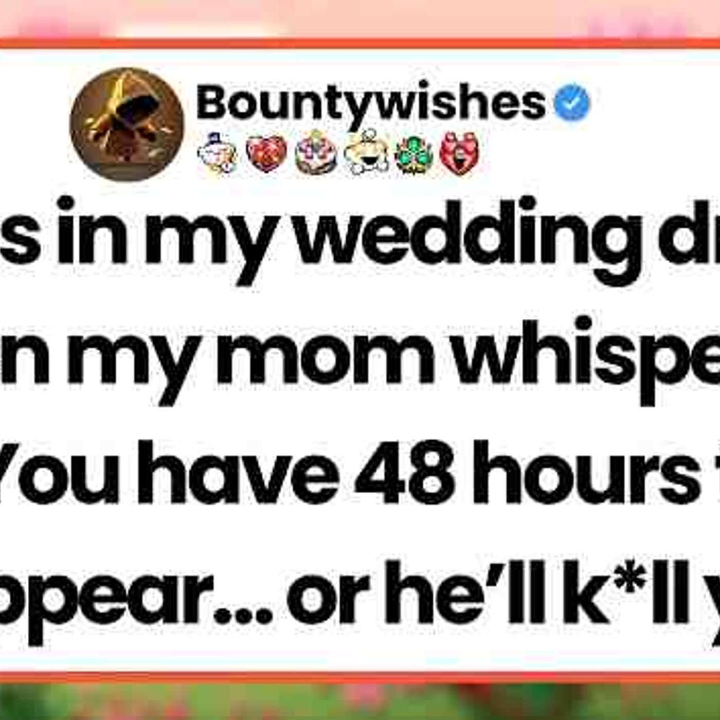 I was trying on my wedding dress when my mother said_ _You have 48 hours to disappear episode artwork