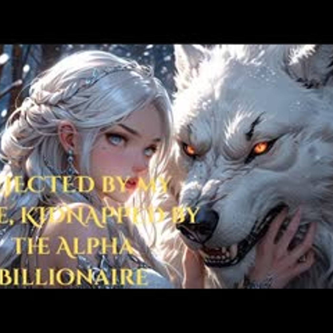 REJECTED by my mate, KIDNAPPED by the Alpha Billionaire Werewolf Shifter Romance Audiobook