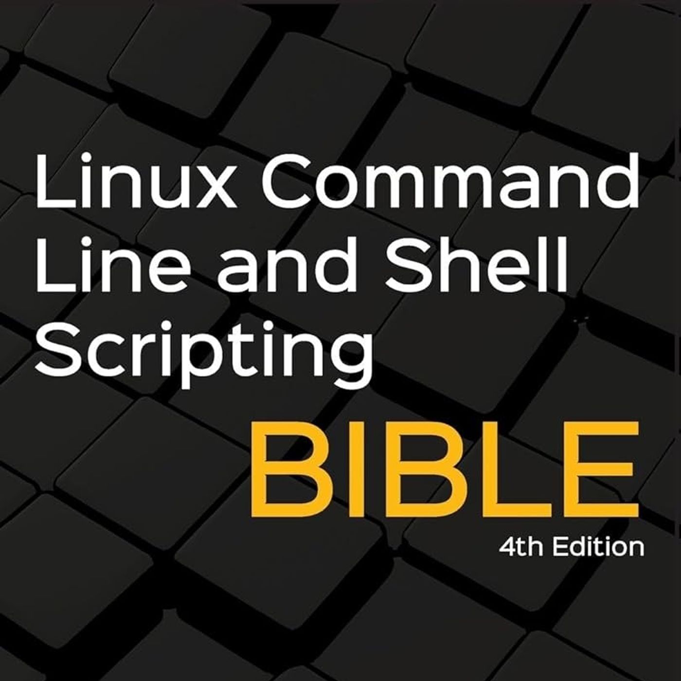 Linux Command Line and Shell Scripting Bible