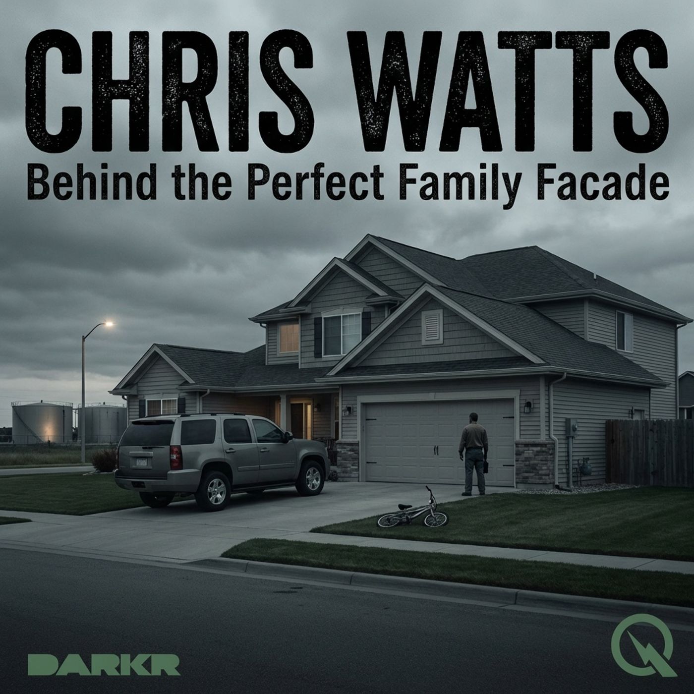 Chris Watts - Behind the Perfect Family Facade cover art