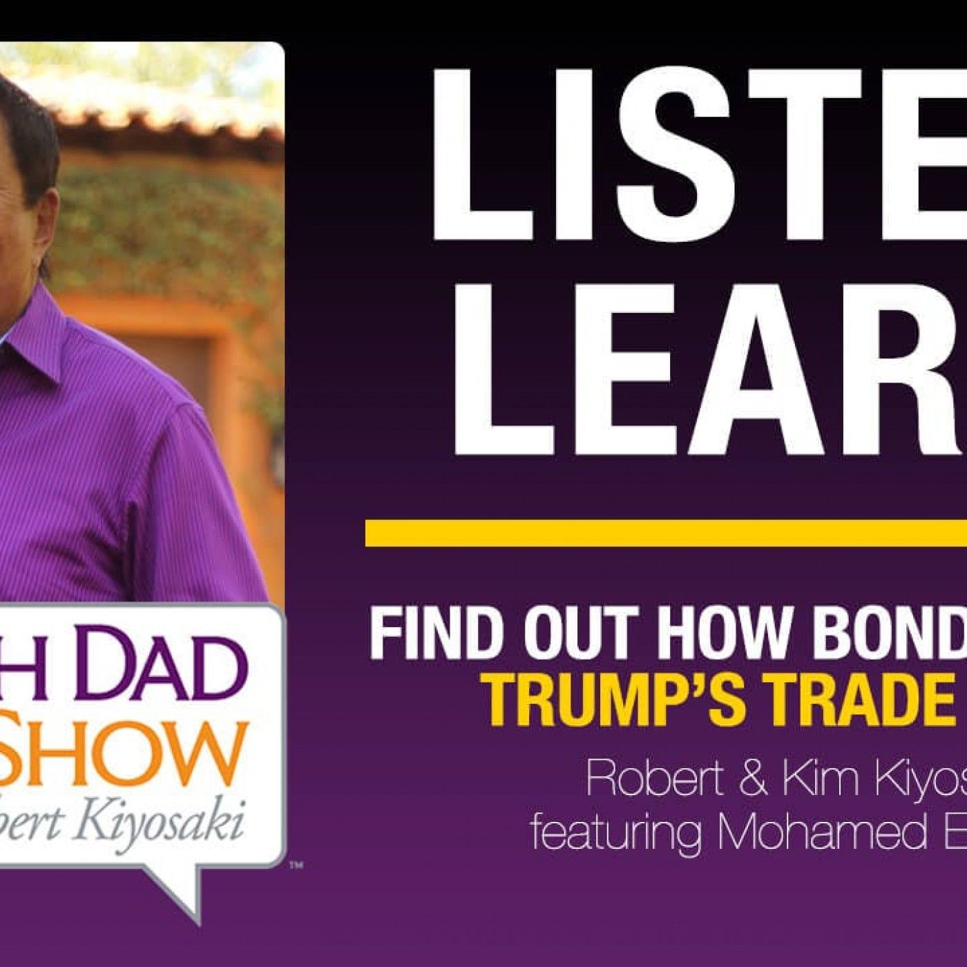 FIND OUT HOW BONDS IMPACT TRUMP’S TRADE WARS—Robert & Kim Kiyosaki, featuring Mohamed El-Erian