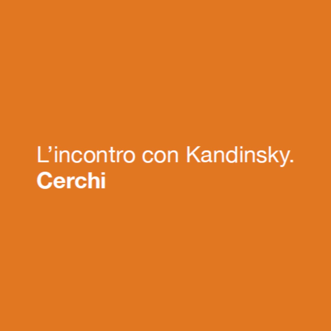 L'incontro con Kandinsky: Cerchi podcast artwork