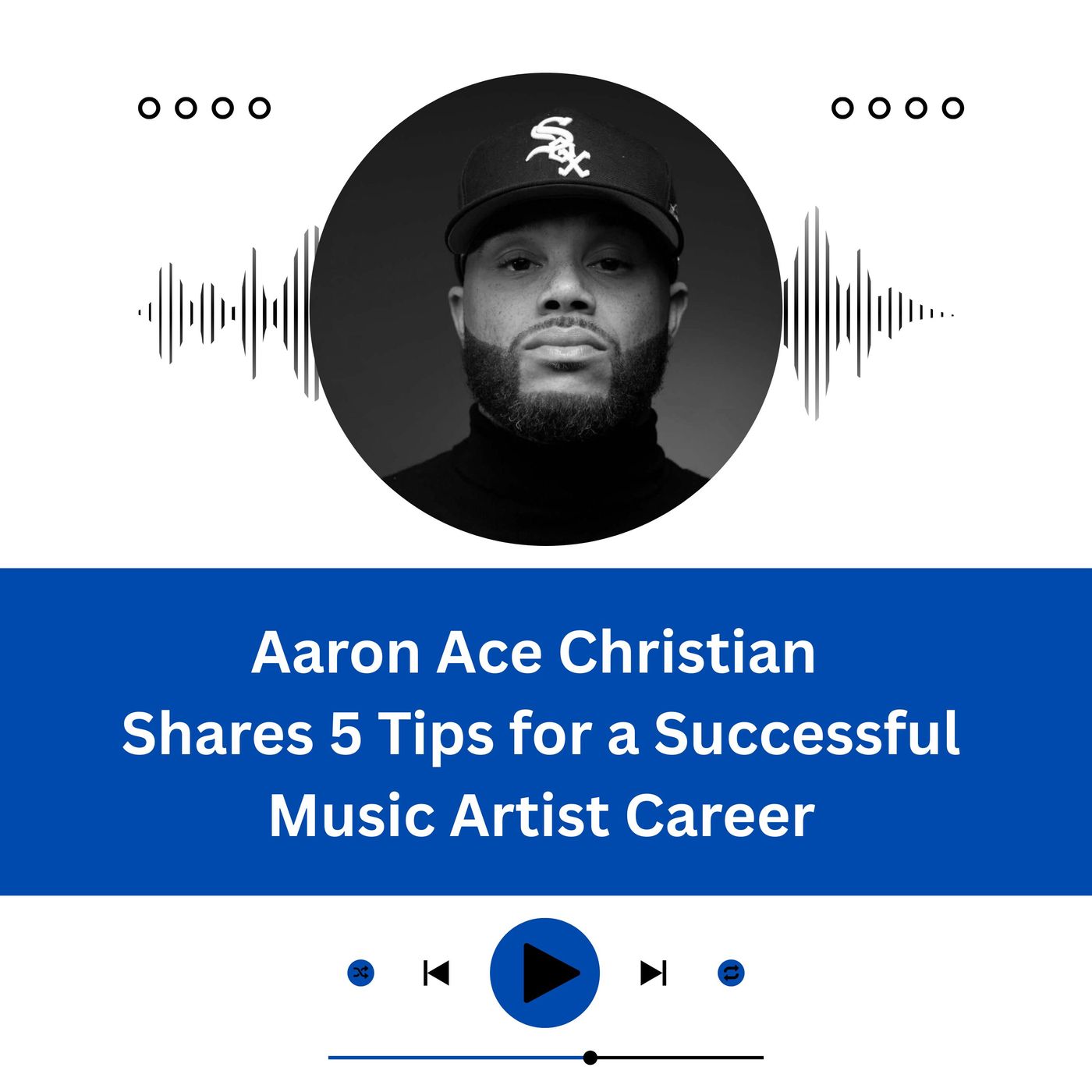 Aaron Ace Christian Shares 5 Tips for a Successful Music Artist Career episode artwork