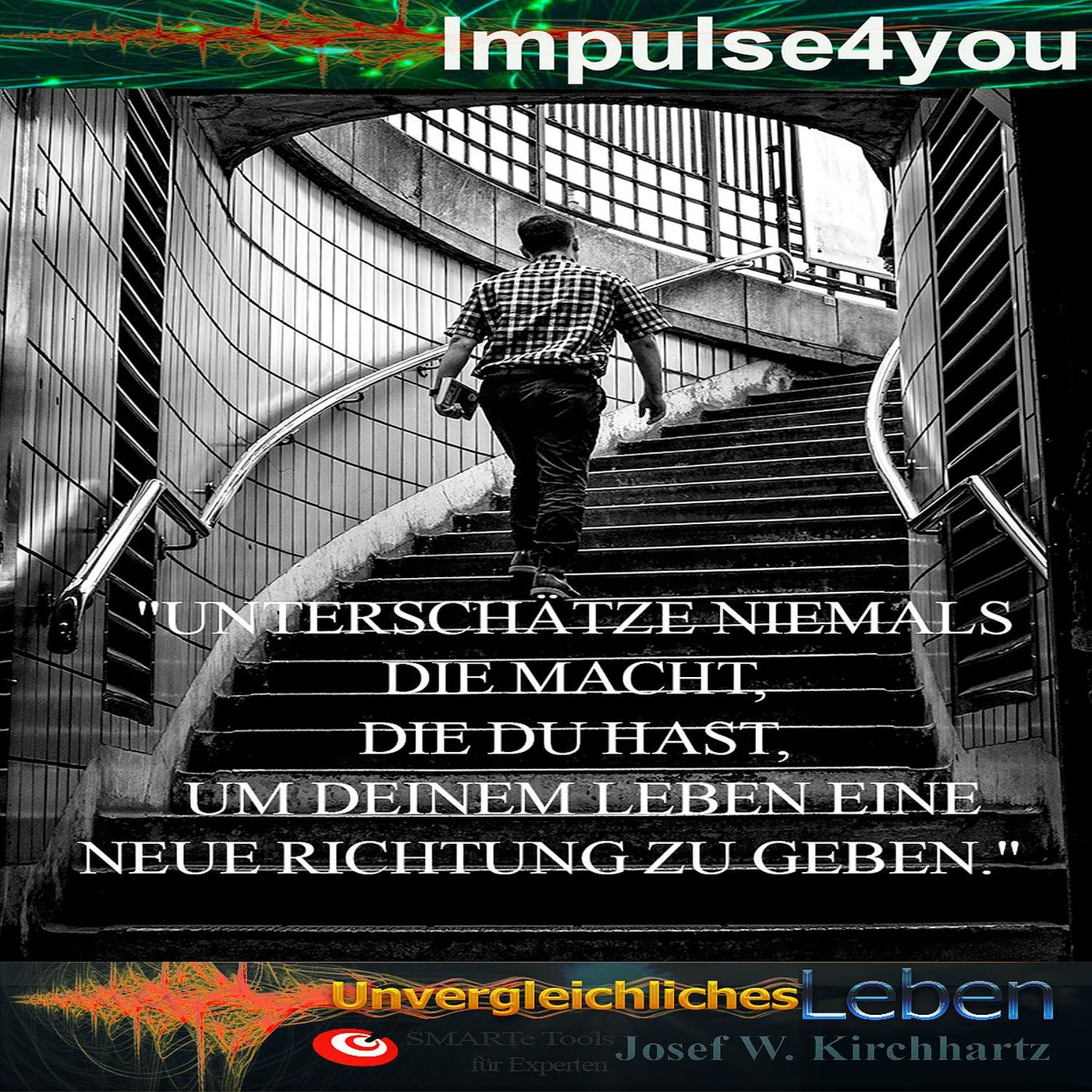 Impulse4You für ein geglücktes Unvergleichliches Leben mit  gesunden Menschenverstand