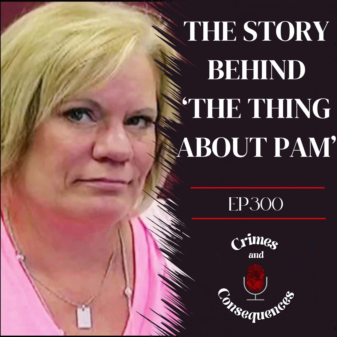 EP300: The Story Behind 'The Thing About Pam' episode artwork