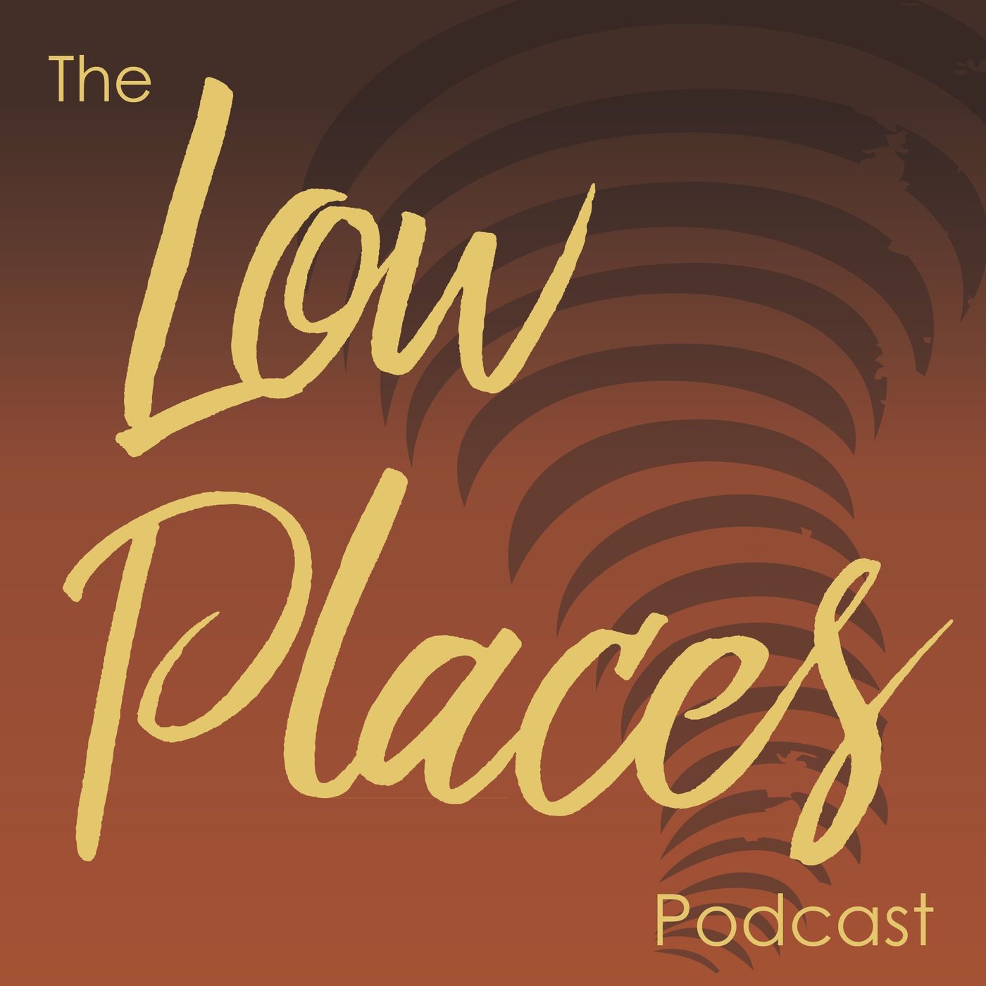 The Low Places Podcast