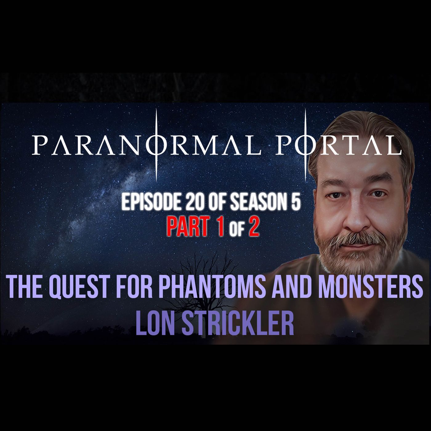 S5EP20 - Part 1 - The Quest for Phantoms and Monsters - Lon Strickler episode artwork