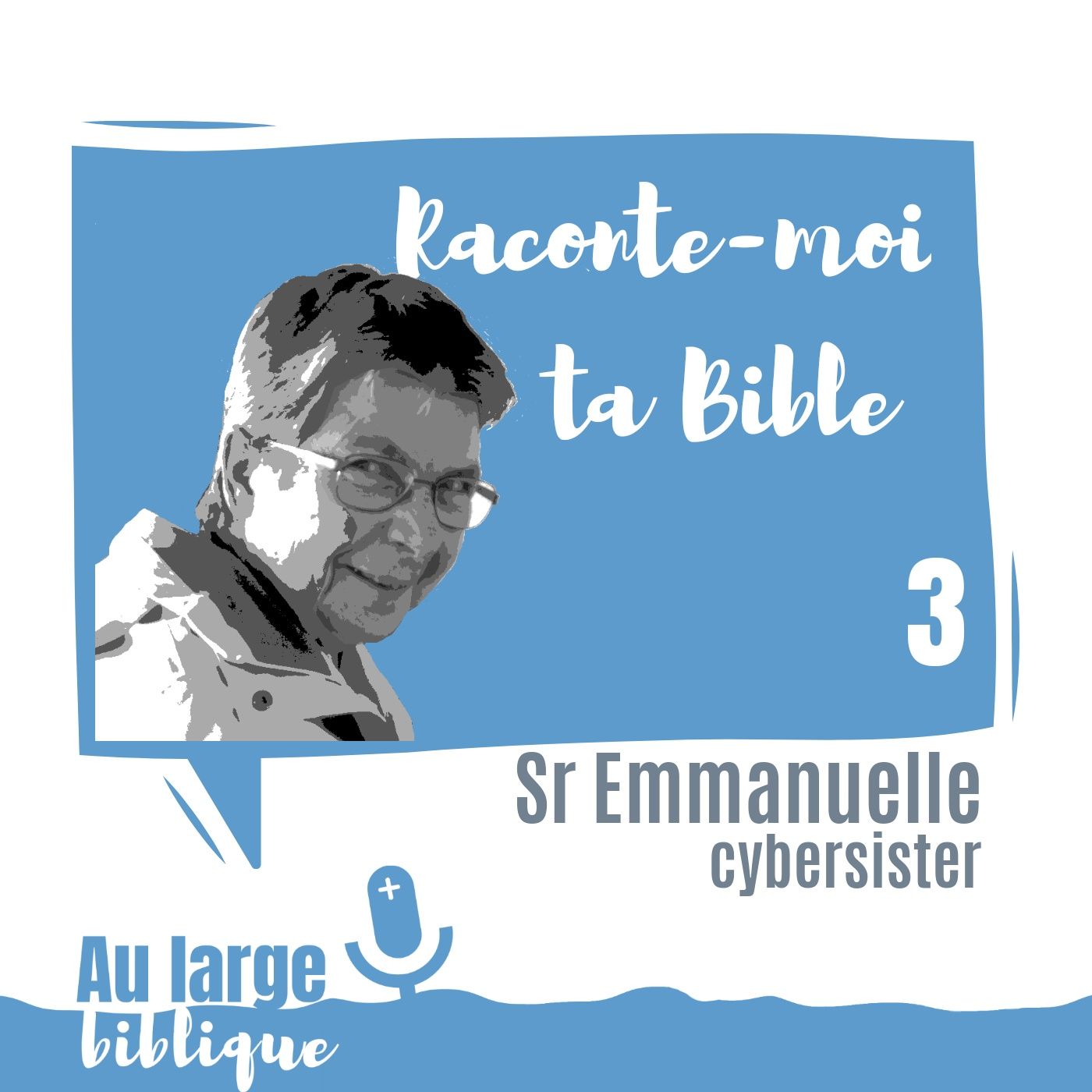 #132 Raconte-moi ta Bible (3) Sr Emmanuelle