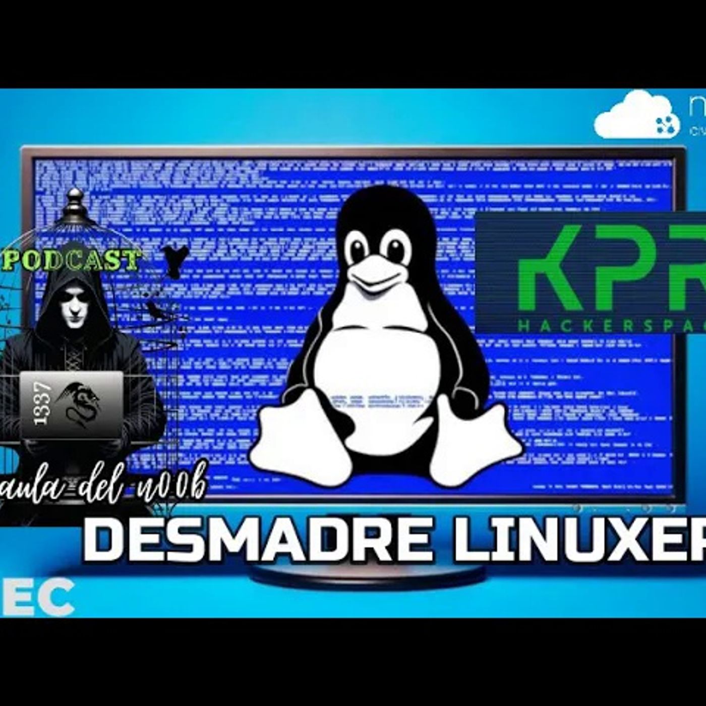 KERNEL PANIC HACKSPACE EN LA JAULA DEL N00B episode artwork