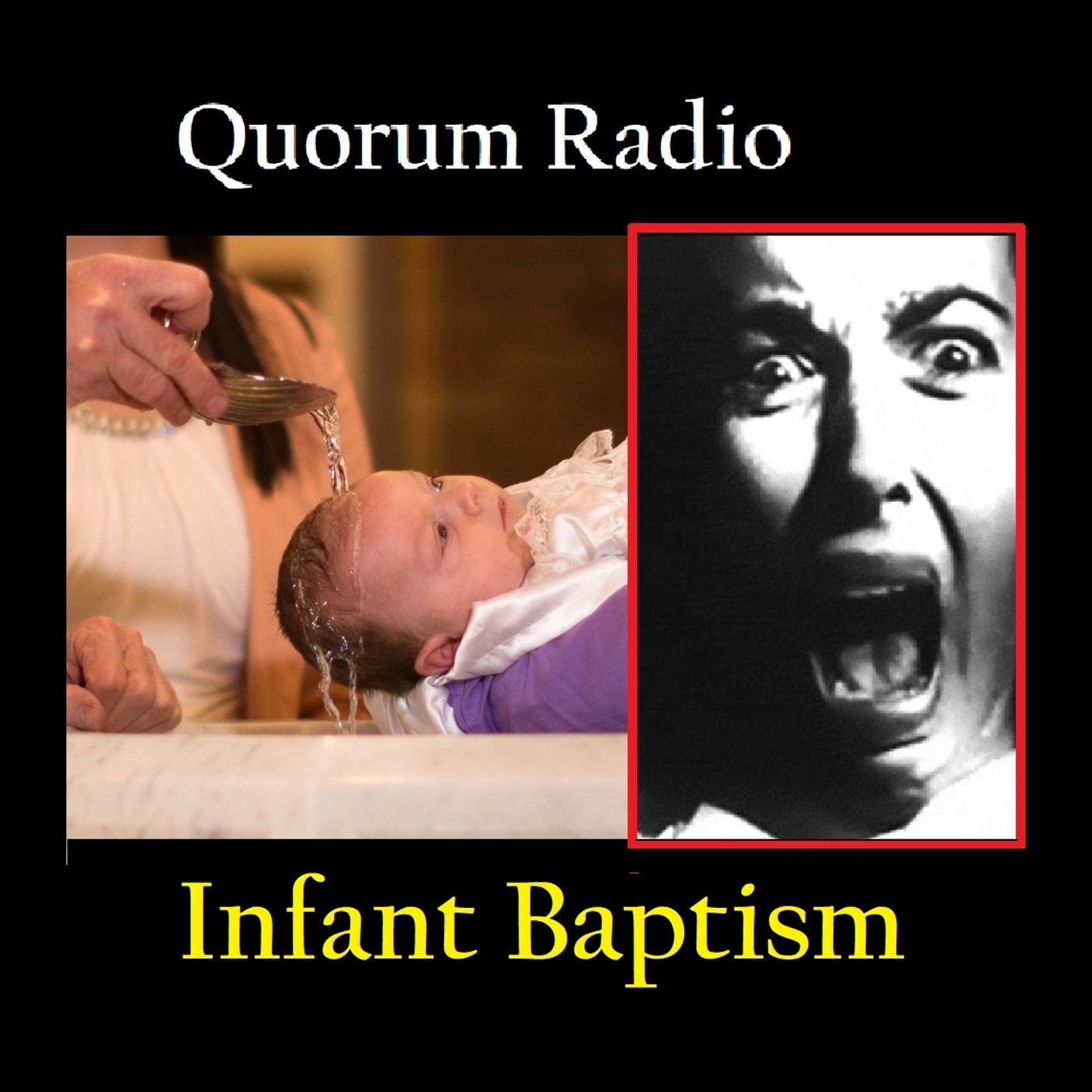 Quorum Radio: INFANT BAPTISM with Steve Ray 02-12-25