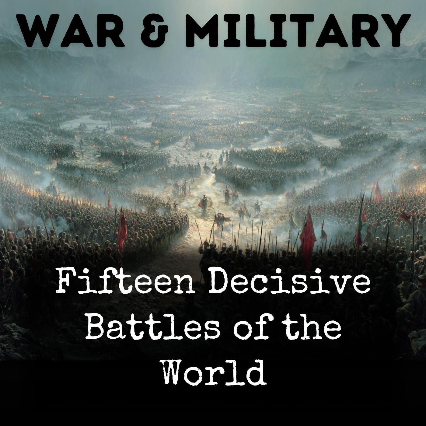 Fifteen Decisive Battles of the World
