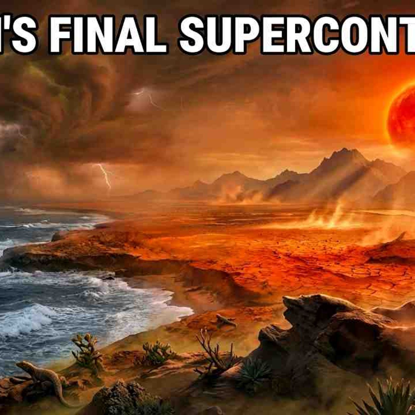 The Supercontinent Cycle_ How Pangaea Ultima Will Turn Earth Into a Hell Planet _ For Sleep episode artwork