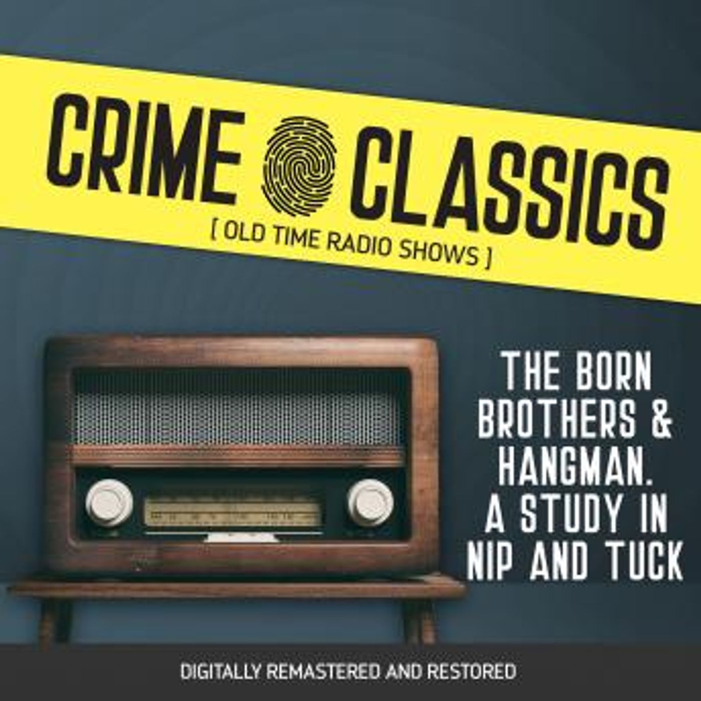 Crime Classics: The Born Brothers & Hangman. A Study in Nip and Tuck by Elliot Lewis episode artwork