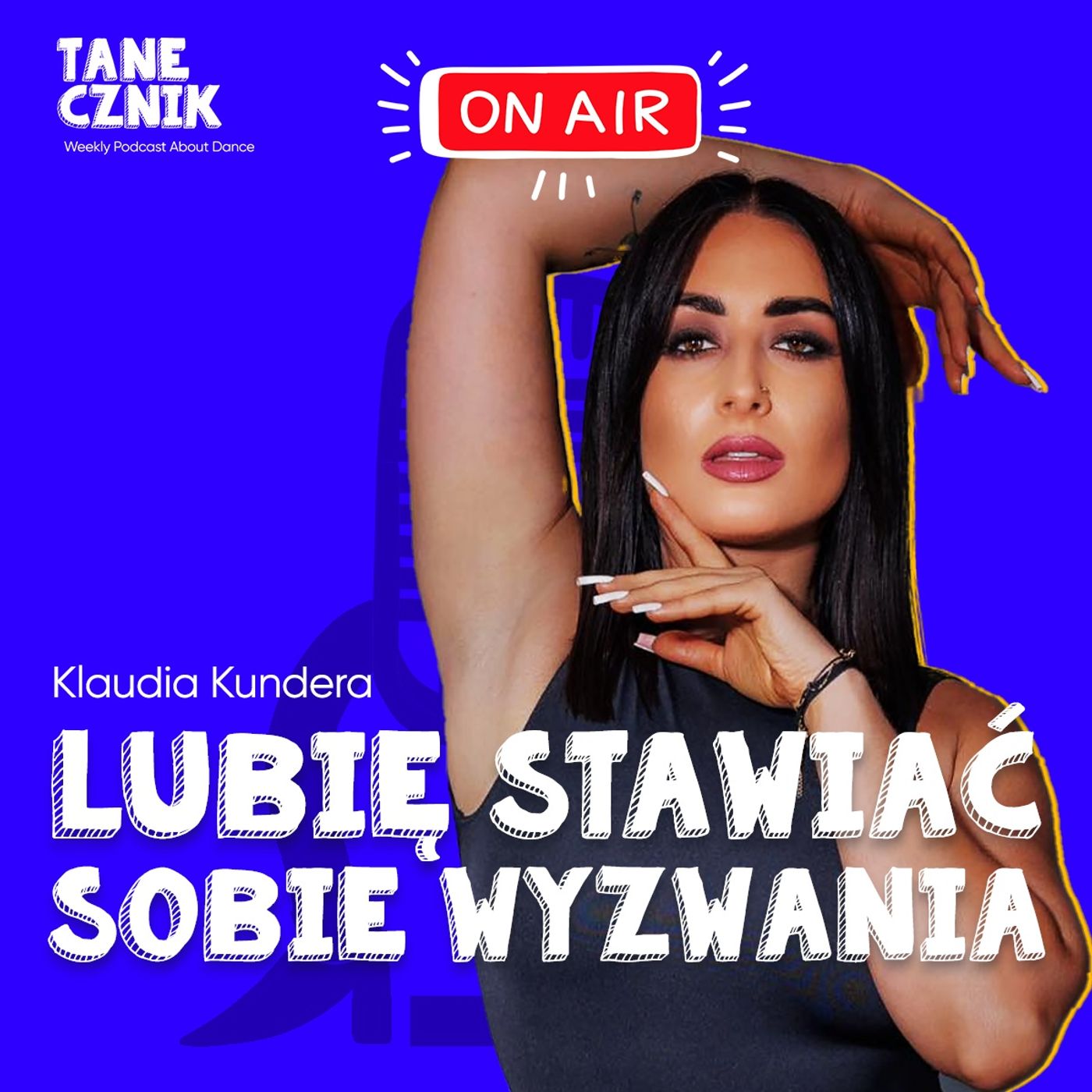 Odcinek 149 - Lubię ciągłe wyzwania - rozmowa z Klaudią Kunderą Odcinek 149 - Lubię ciągłe wyzwania - rozmowa z Klaudią Kunderą