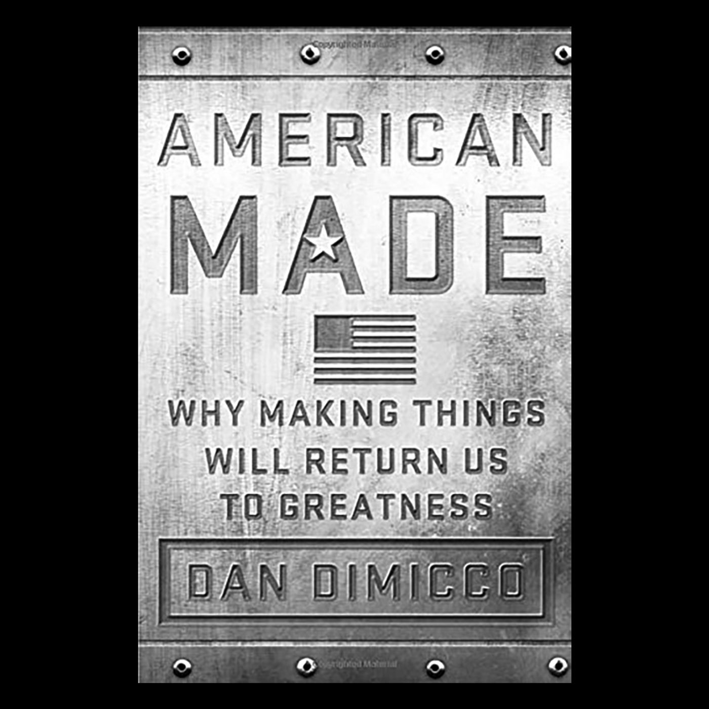 Review: American Made by Dan DiMicco Review: American Made by Dan DiMicco