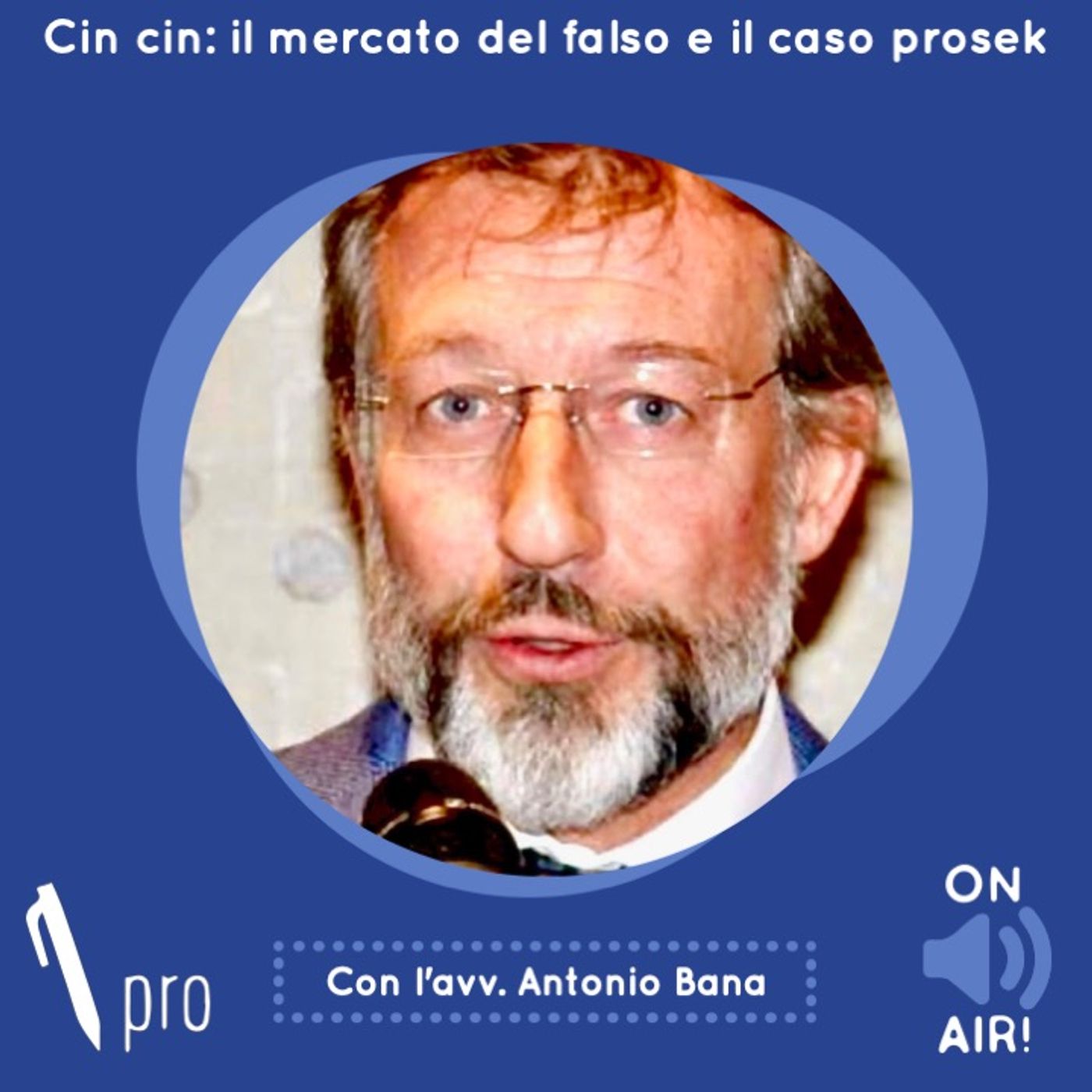 Ep. 15 - Cin cin: il mercato del falso e il caso Prosek. Con l'Avv. Antonio Bana episode artwork