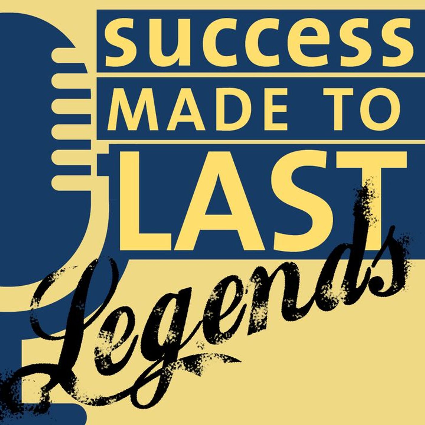 Success Made to Last Legends