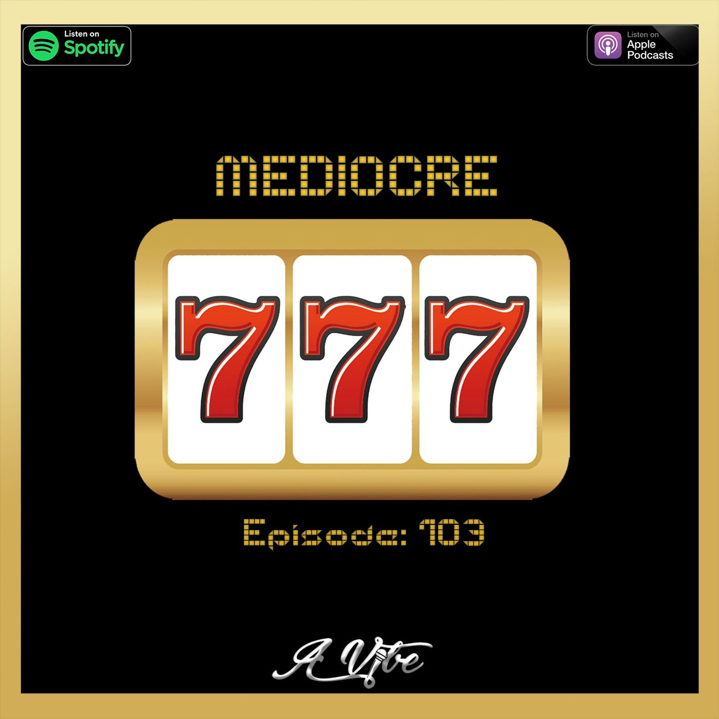 Episode 103 - Mediocre 7