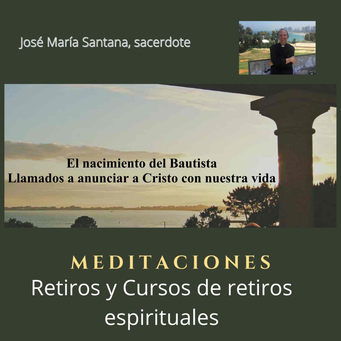 El nacimiento del Bautista. Llamados a anunciar a Cristo con nuestra vida