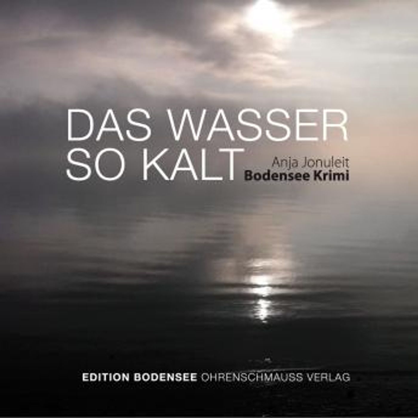 [German] - Das Wasser so kalt: Ein Bodensee Krimi by Anja Jonuleit episode artwork