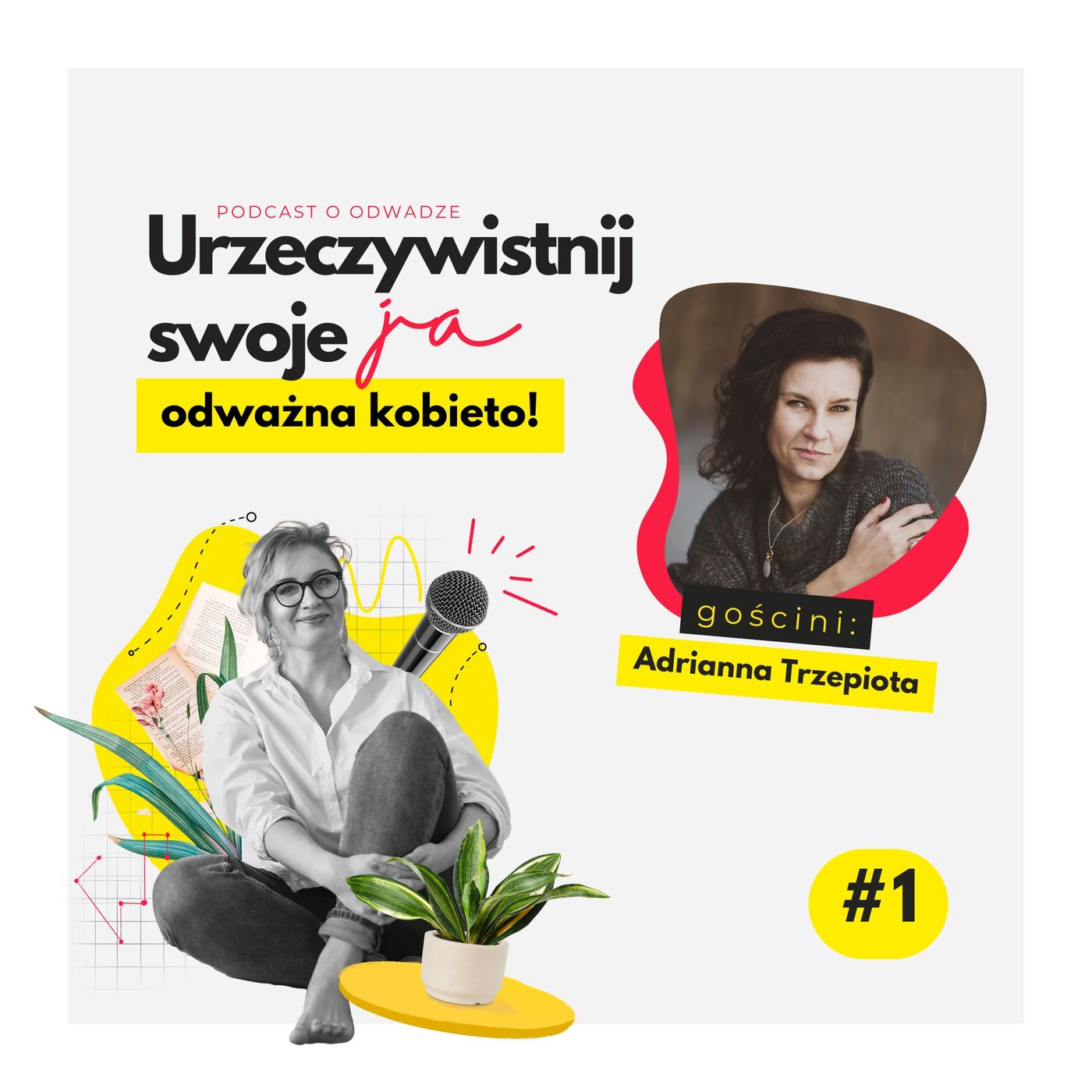 Urzeczywistnij swoje JA! Podcast Marty Iwanowskiej - Polkowskiej