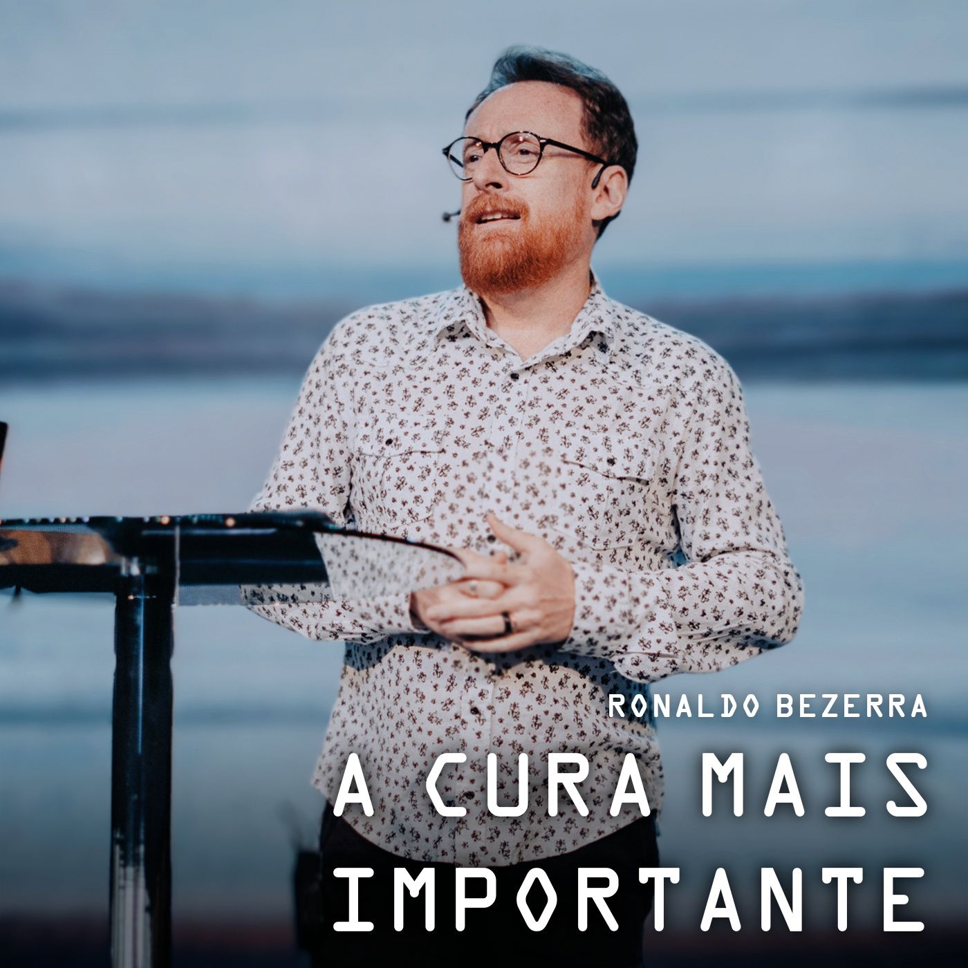 A CURA MAIS IMPORTANTE // Pr. Ronaldo Bezerra episode artwork