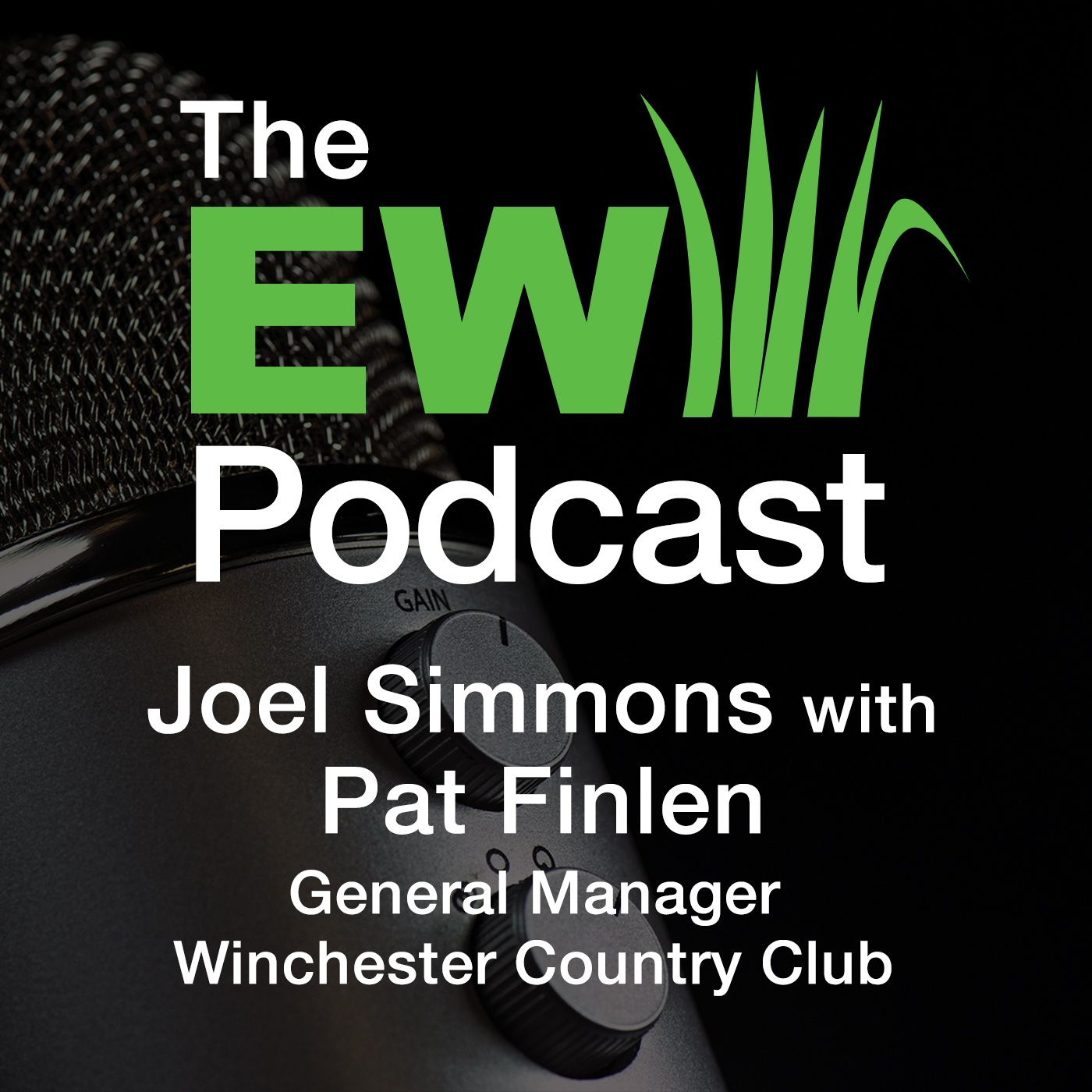 EW Podcast - Joel Simmons with Pat Finlen of Winchester Country Club