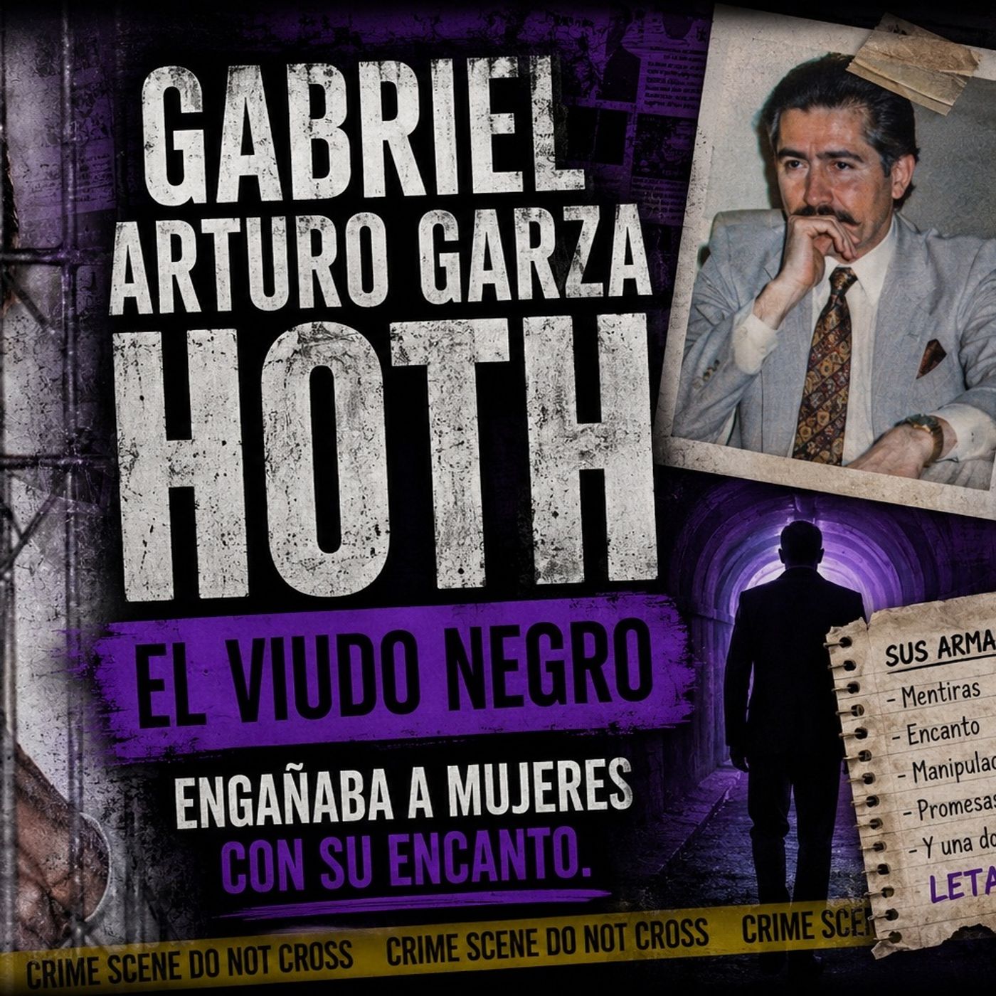 Narcisista criminal_ Gabriel Arturo Garza Hoth_ el viudo negro_ episode artwork