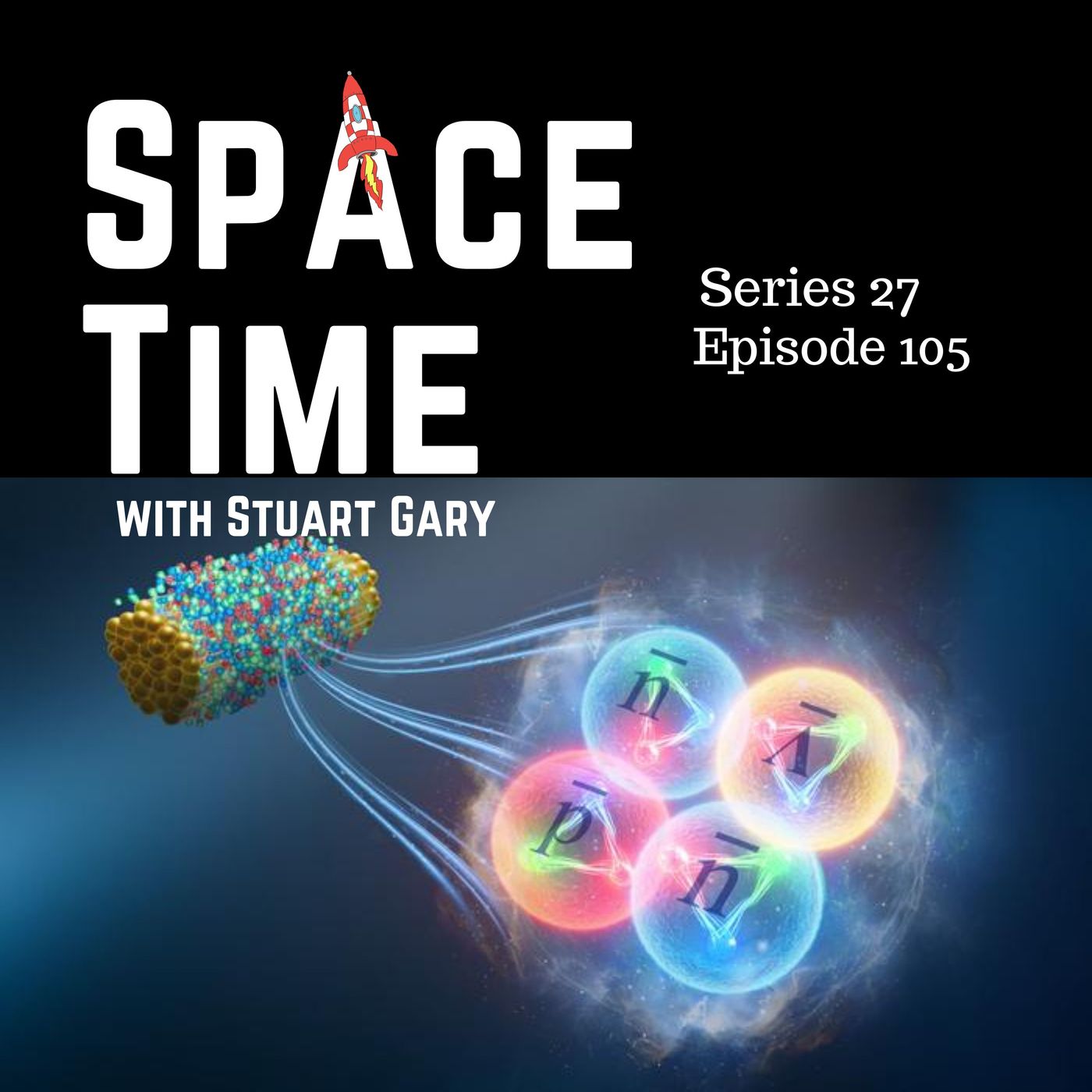 S27E105: Record-Breaking Antimatter, UK Rocket Mishap, and the Mystery of Space Cuisine