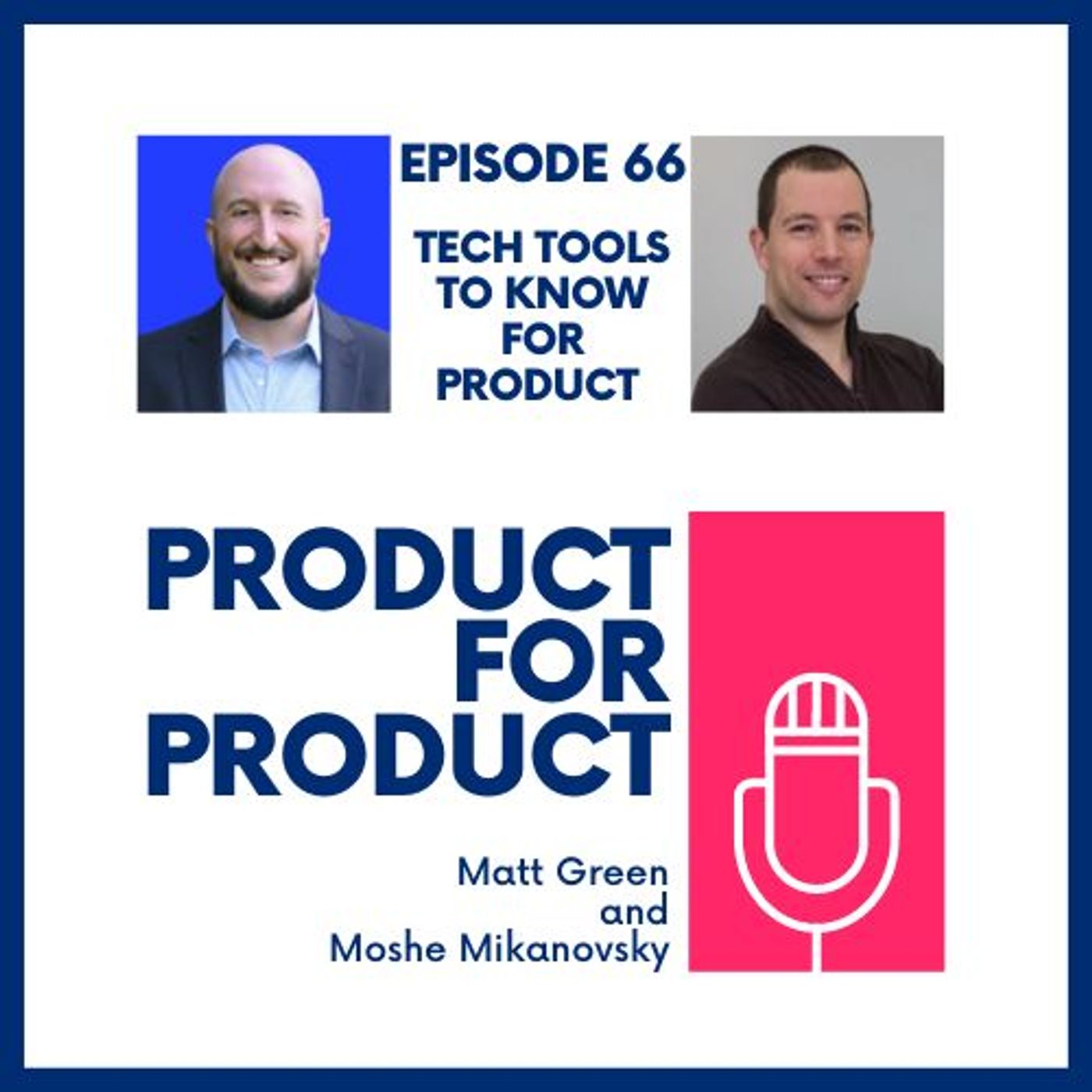 cover of episode EP 66 - Tech Tools to Know for Product with Matt & Moshe