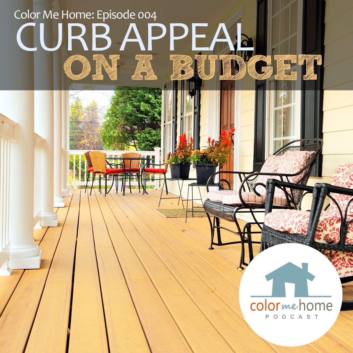 Episode 004: Curb Appeal on a Budget, Part 2