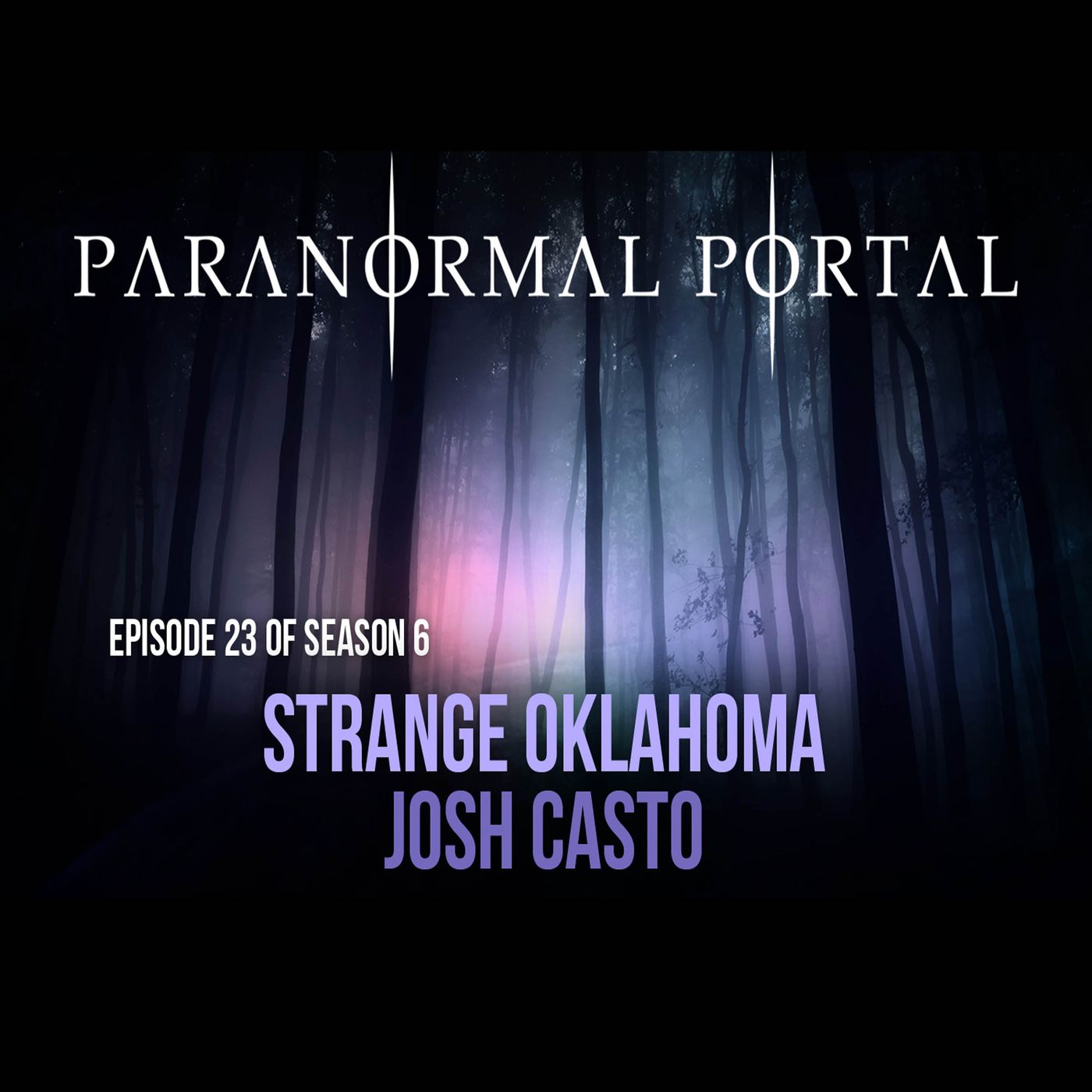 S6EP23 - Strange Oklahoma - Josh Casto episode artwork