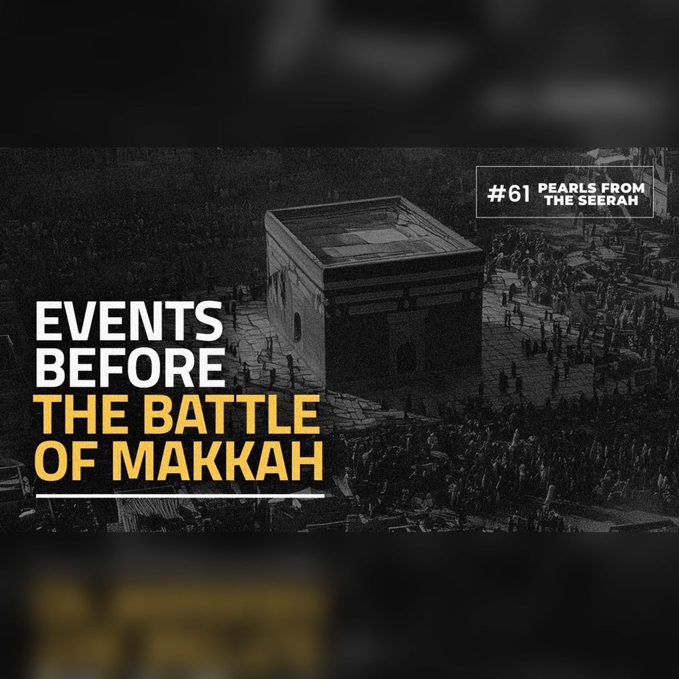 61 - Events before the Battle of Makkah