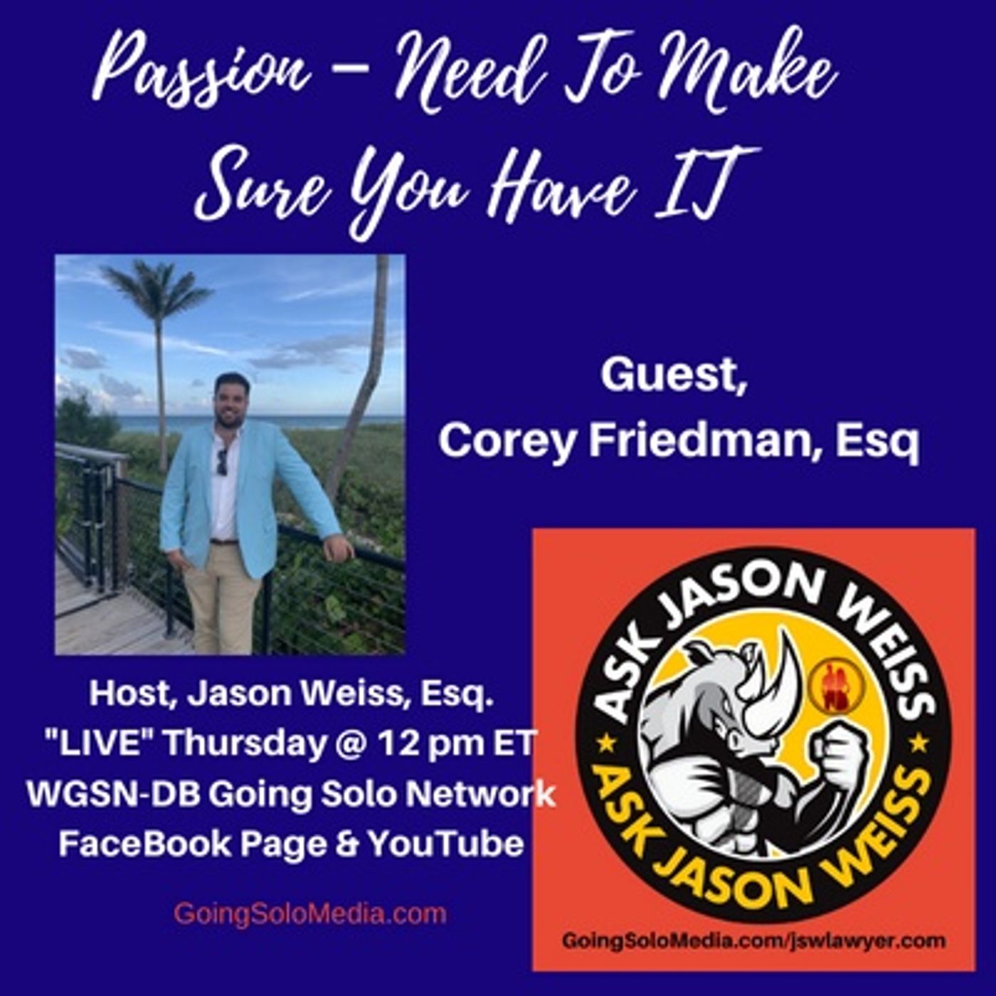 Passion – Need To Make Sure You Have IT with Guest, Corey Friedman, Esq.