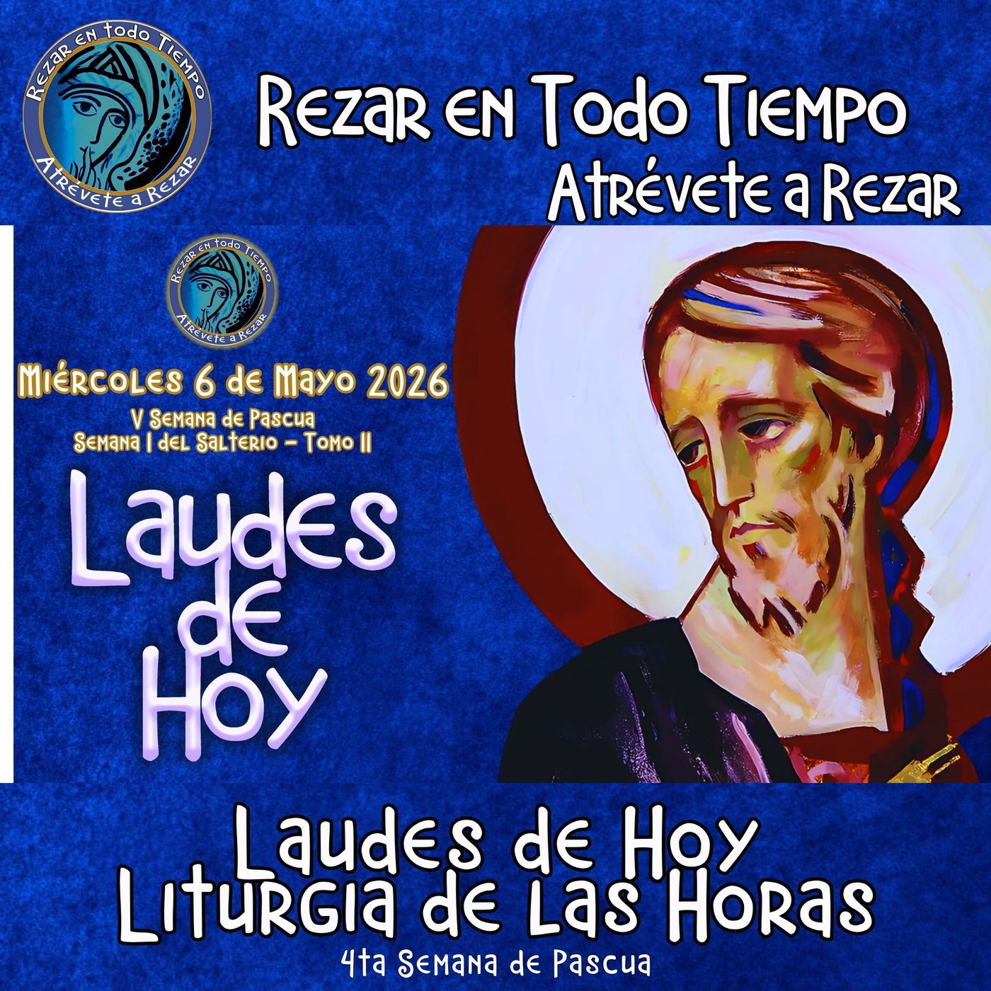 Laudes del día de hoy, Miércoles 6 de Mayo 2026 ✟ Liturgia de las Horas ✟ V Semana del Tiempo de Pascua. CAMINO NEOCATECUMENAL. episode artwork