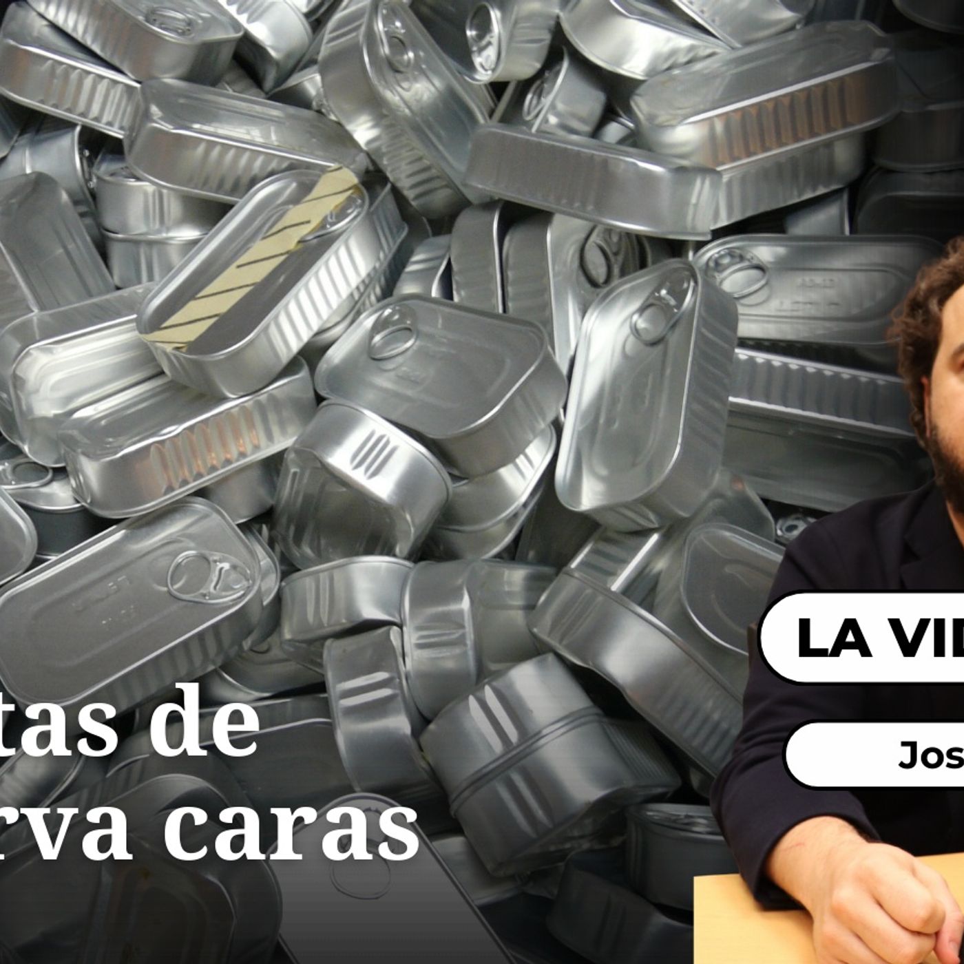 La Vida Cañón: Las latas de conserva caras episode artwork