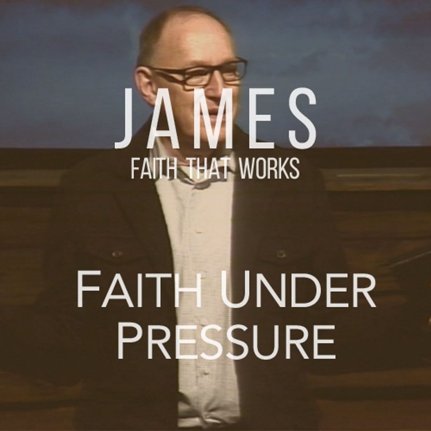 James-Faith That Works | Faith Under Pressure episode artwork