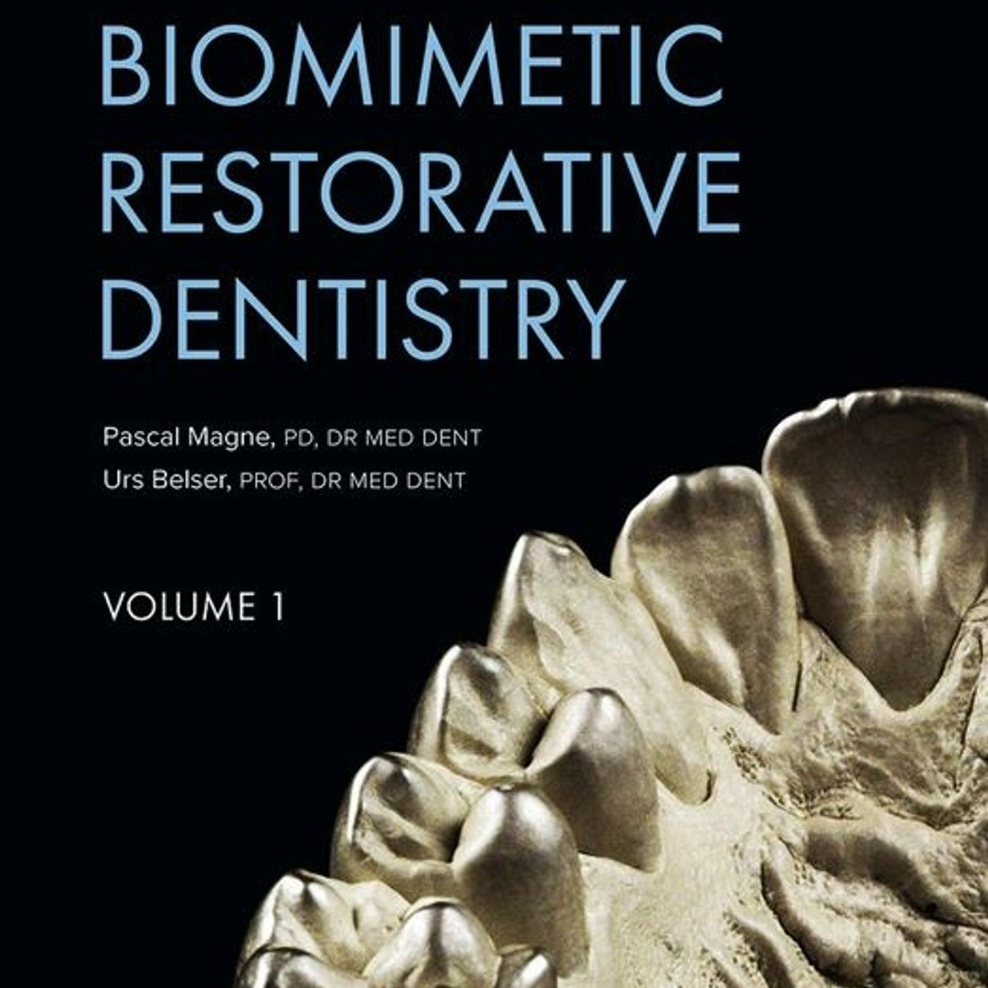 Biomimetic Restorative Dentistry Volume 1