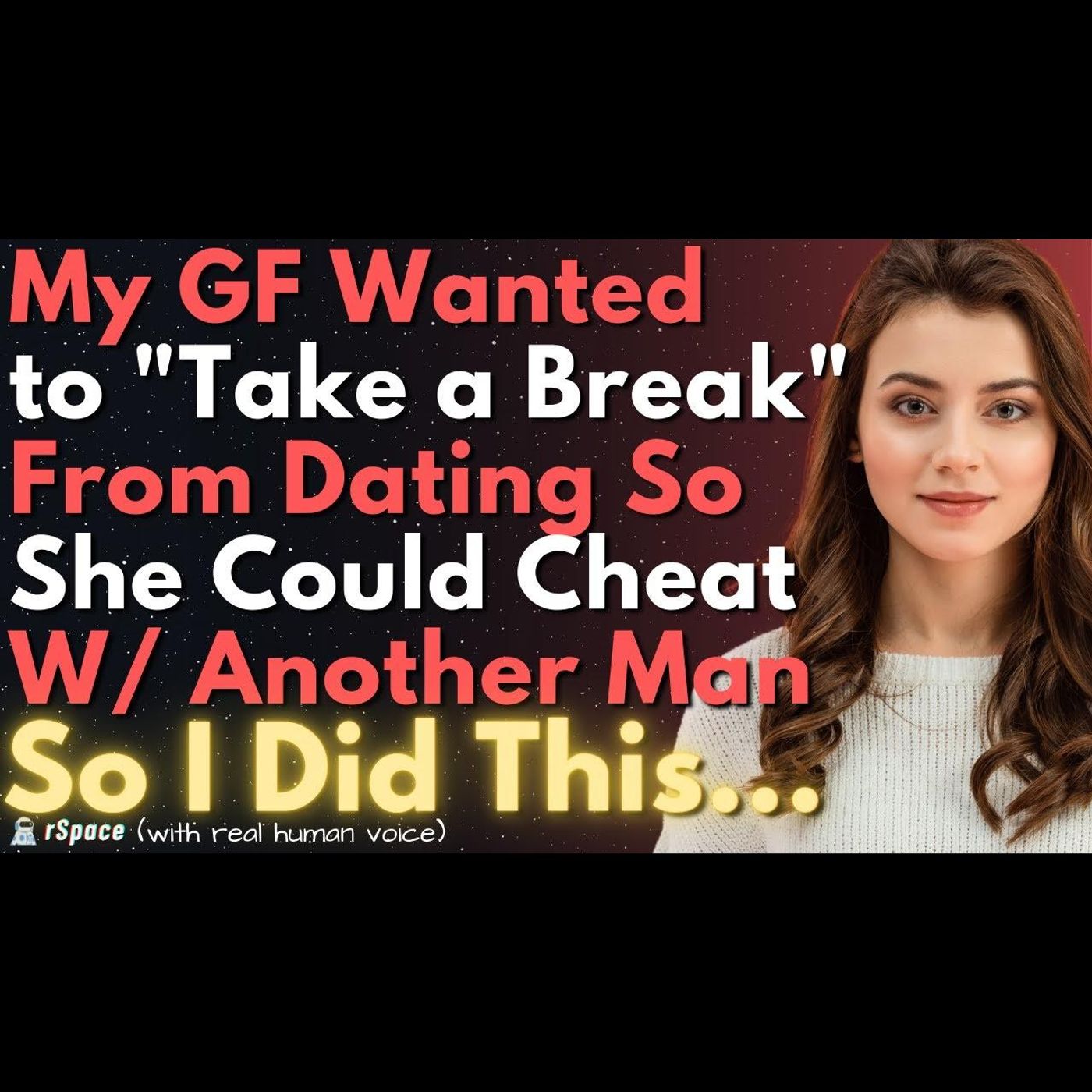 My GF Wanted to "Take a Break" From Dating So She Could Cheat With Another Man episode artwork