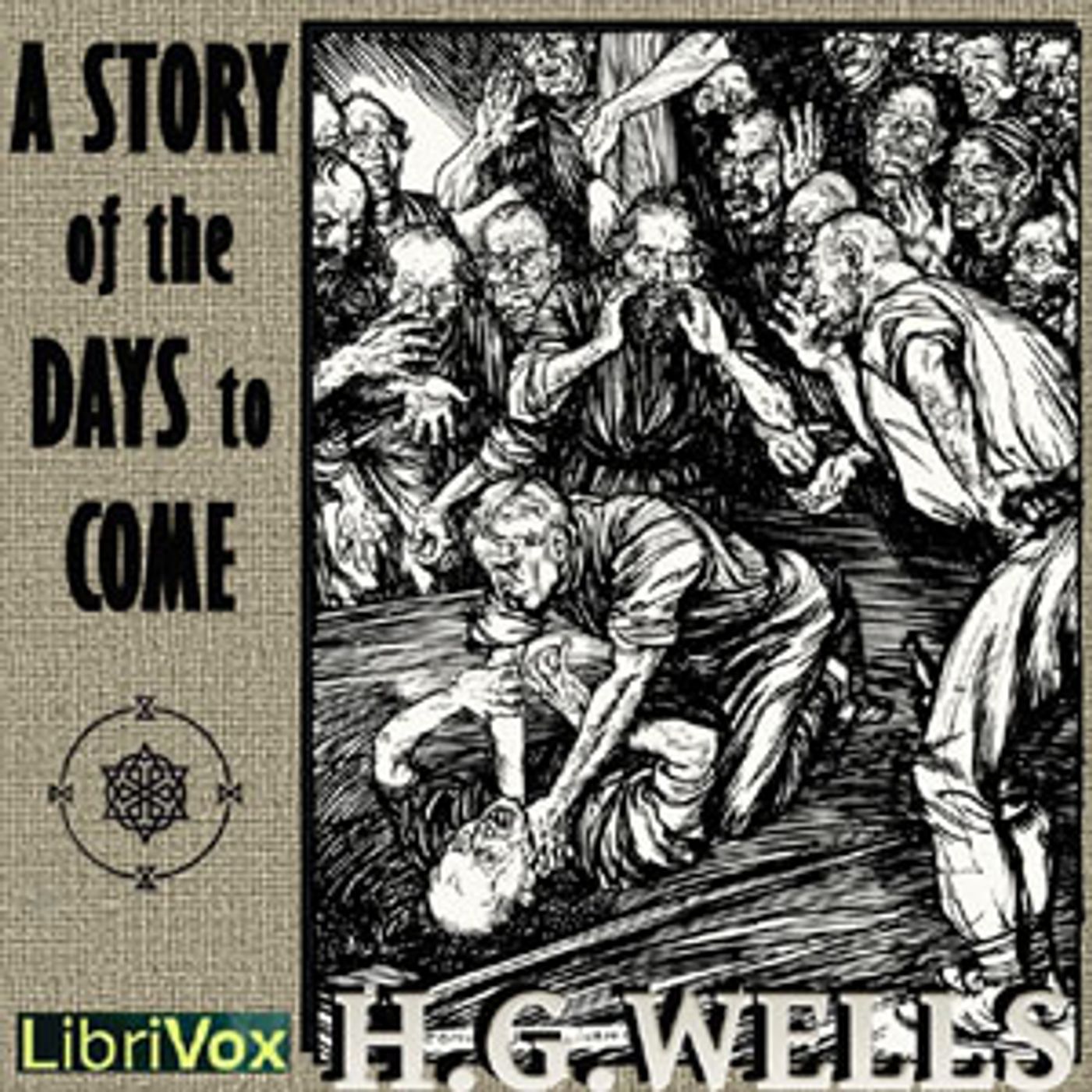 H. G. Wells, Story of the Days to Come, A podcast artwork