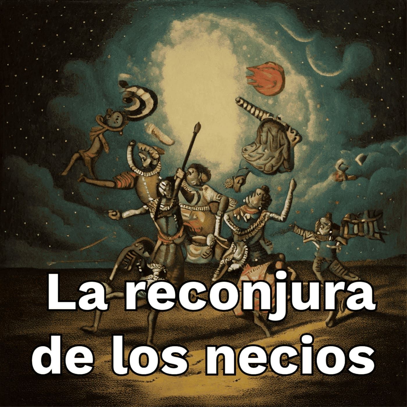 La Reconjura de los Necios episode artwork