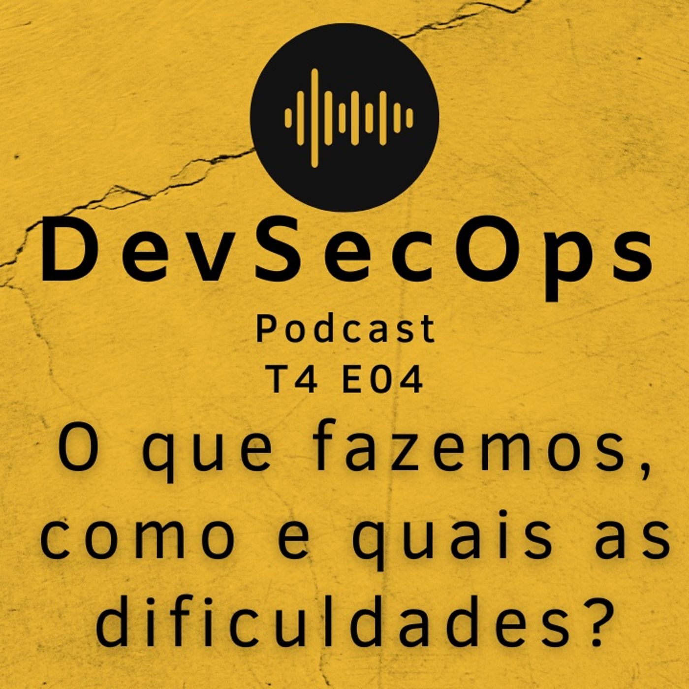 #04 - O que fazemos, como e quais as dificuldades? episode artwork