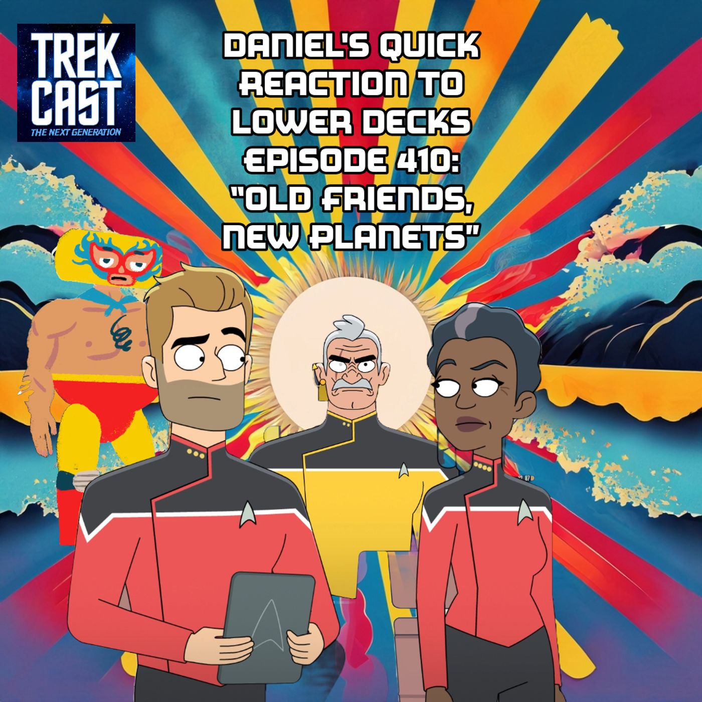 Daniel’s Quick Reaction to Star Trek Lower Decks  Episode 410: “Old Friends, New Planets”  #react