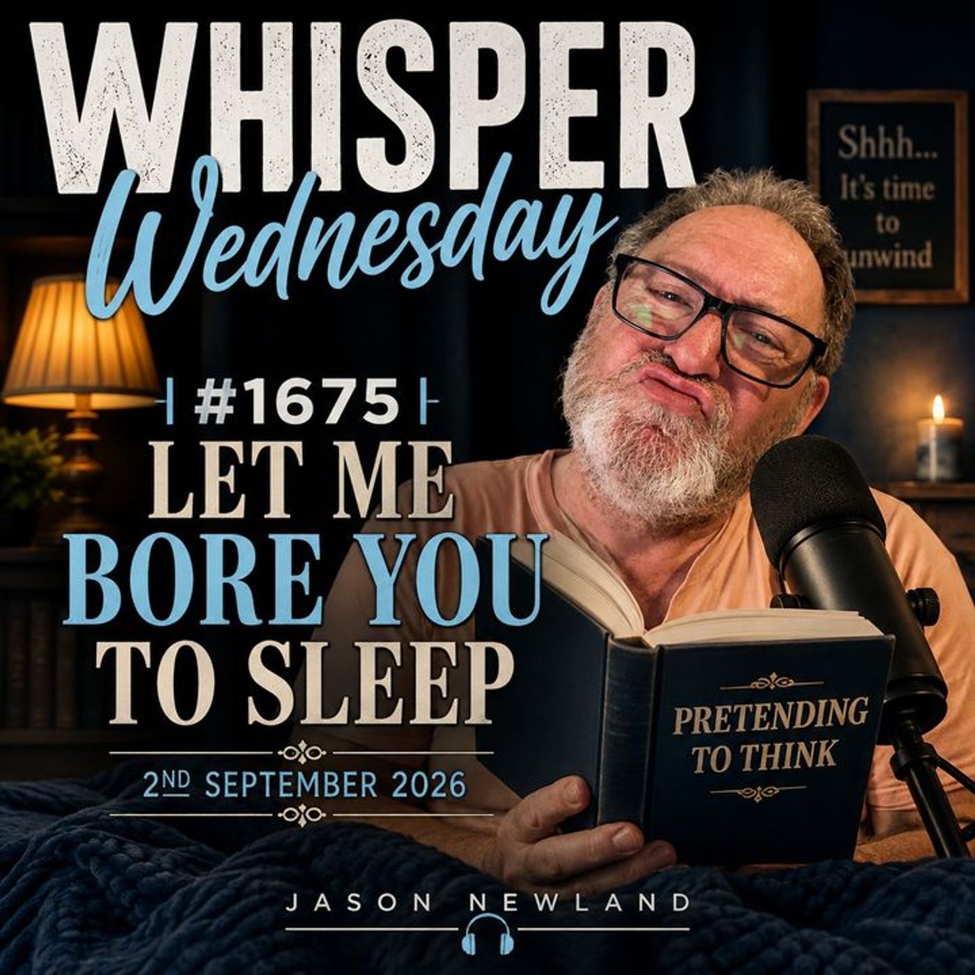 (Long Voice Only) Whisper Wednesday | #1675 Let Me Bore You To Sleep | 2nd September 2026 | Jason Newland episode artwork