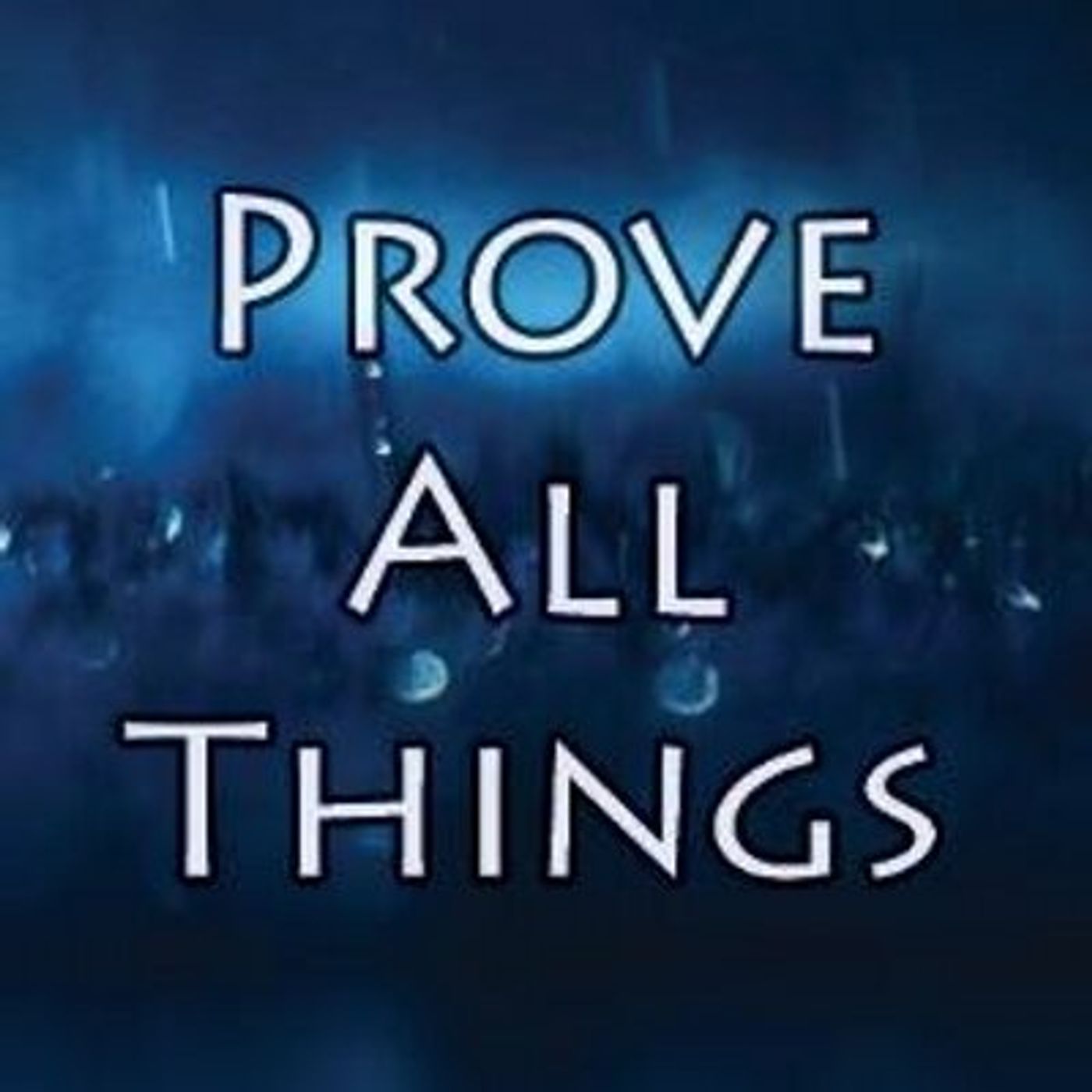 Prove all Things